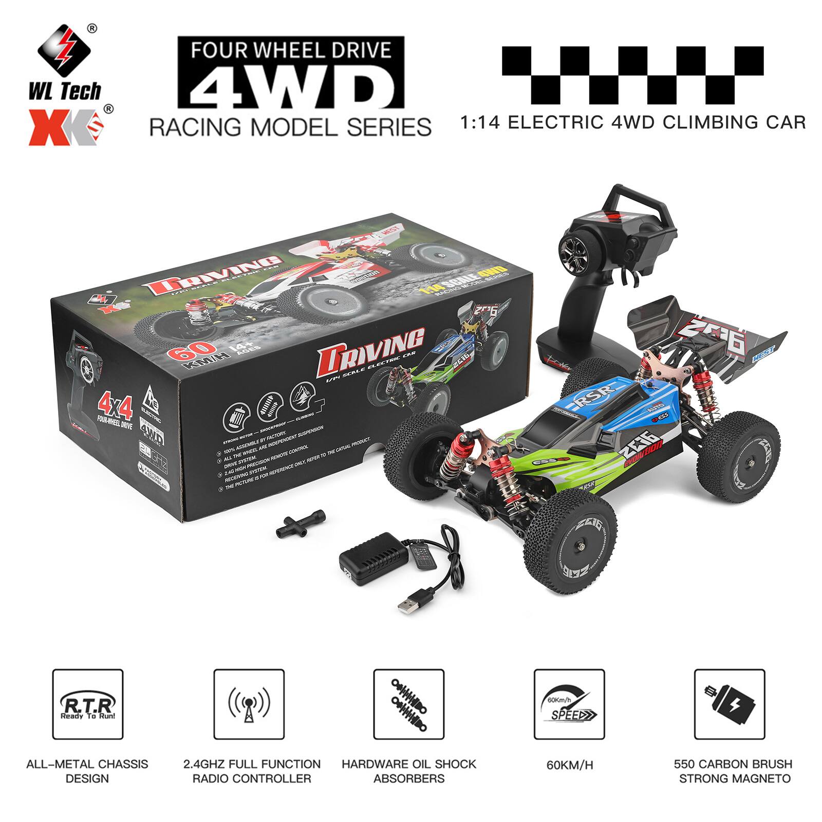 WL Tech X  
FOUR WHEEL DRIVE 4WD  
RACING MODEL SERIES  
1:14 ELECTRIC 4WD CLIMBING CAR  

- ALL-METAL CHASSIS DESIGN  
- 2.4GHZ FULL FUNCTION RADIO CONTROLLER  
- HARDWARE OIL SHOCK ABSORBERS  
- 60KM/H SPEED  
- 550 CARBON BRUSH STRONG MAGNETO  

RTR Ready to Run
