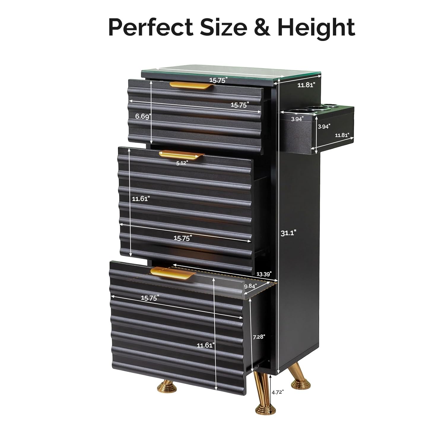 Perfect Size & Height

15.75" x 11.81" x 6.69"  
15.75" x 3.94" x 3.94"  
11.81" x 5-12" x 11.61"  
15.75" x 31.1" x 13.39"  
9.84" x 15.75" x 11.61"  
7.28" x 4-72"