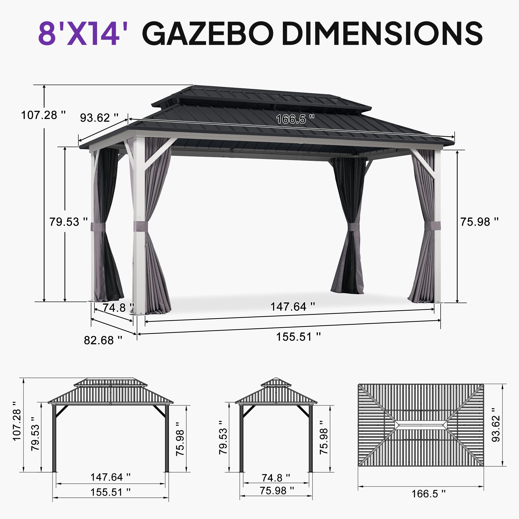8'X14' GAZEBO DIMENSIONS

- 107.28"
- 93.62"
- 166.5"
- 79.53"
- 75.98"
- 74.8"
- 147.64"
- 82.68"
- 155.51"
- 79.53"
- 147.64"
- 155.51"
- 75.98"
- 79.53"
- 74.8"
- 75.98"
- 166.5"
- 93.62"