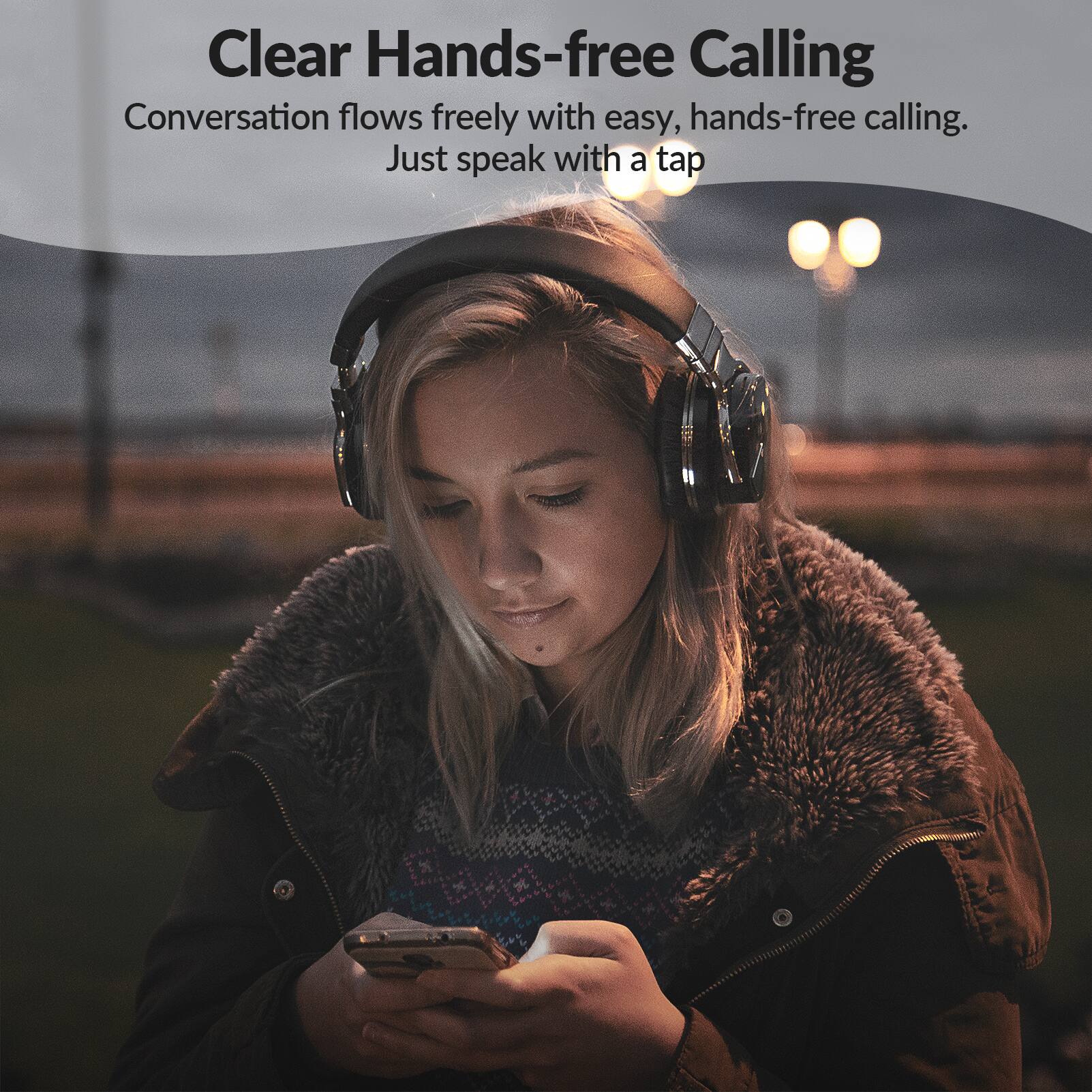 Clear Hands-free Calling  
Conversation flows freely with easy, hands-free calling.  
Just speak with a tap