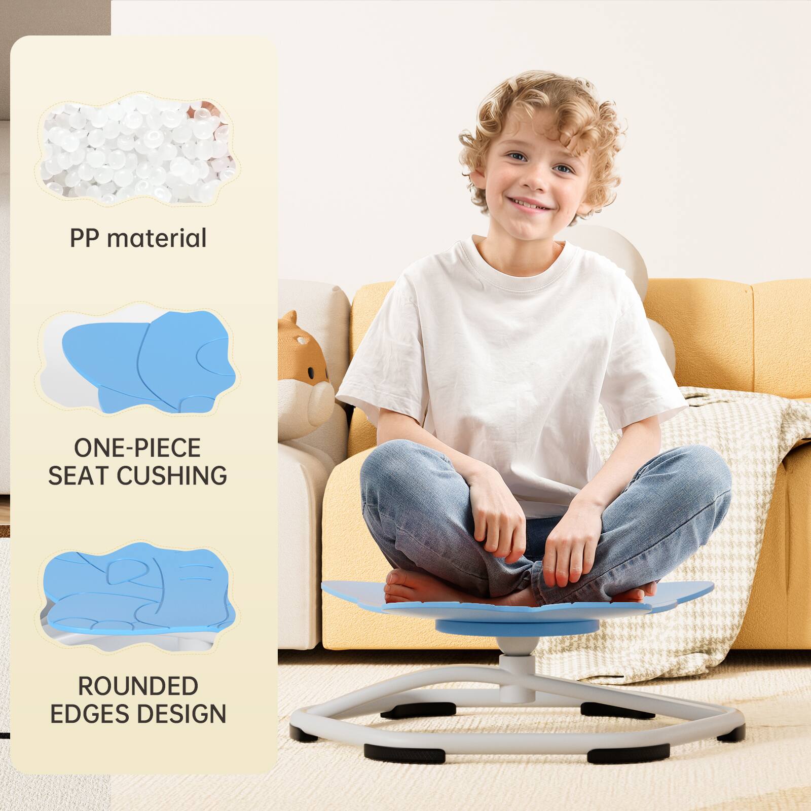 PP material  
ONE-PIECE SEAT CUSHION  
ROUNDED EDGES DESIGN