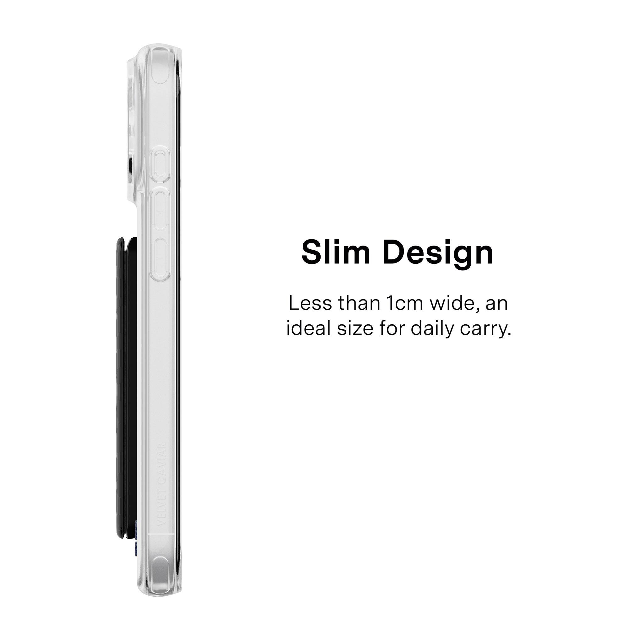 Slim Design  
Less than 1cm wide, an ideal size for daily carry.