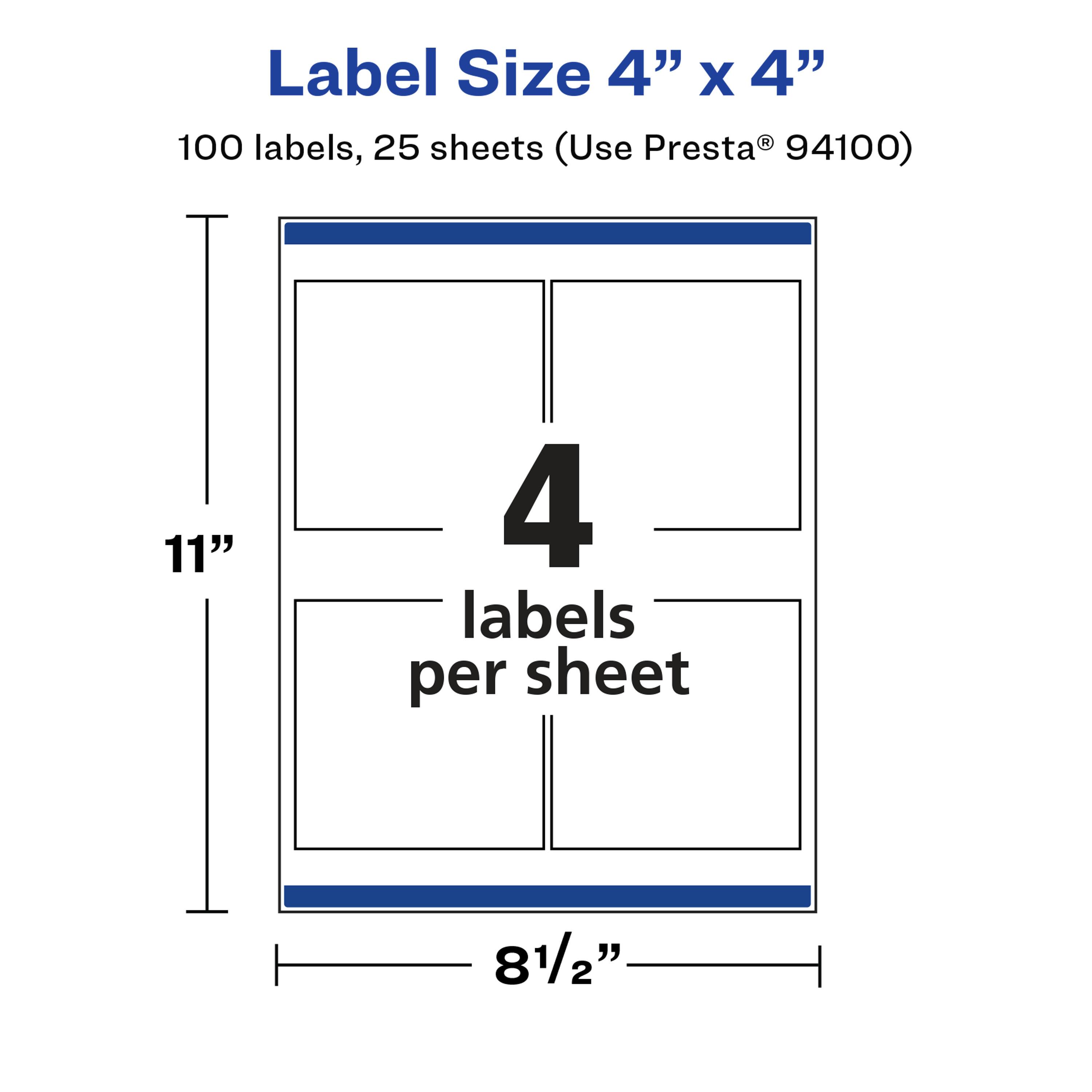 Label Size 4" x 4"  
100 labels, 25 sheets (Use Presta® 94100)  
11"  
4 labels per sheet  
8½"