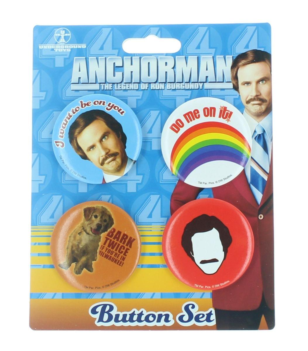 Underground Toys  
Anchor Man: The Legend of Ron Burgundy  

Button Set  

- "I want to be on you"  
- "Do me on it!"  
- "Bark Twice if you're in Milwaukee!"  

TM Par, Inc. © DW Studios