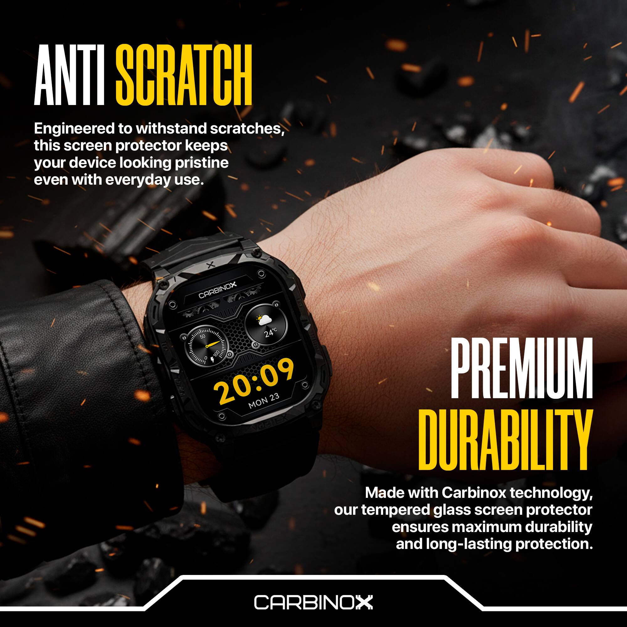 ANTI SCRATCH  
Engineered to withstand scratches, this screen protector keeps your device looking pristine even with everyday use.  

PREMIUM DURABILITY  
Made with Carbinox technology, our tempered glass screen protector ensures maximum durability and long-lasting protection.  

CARBINOX