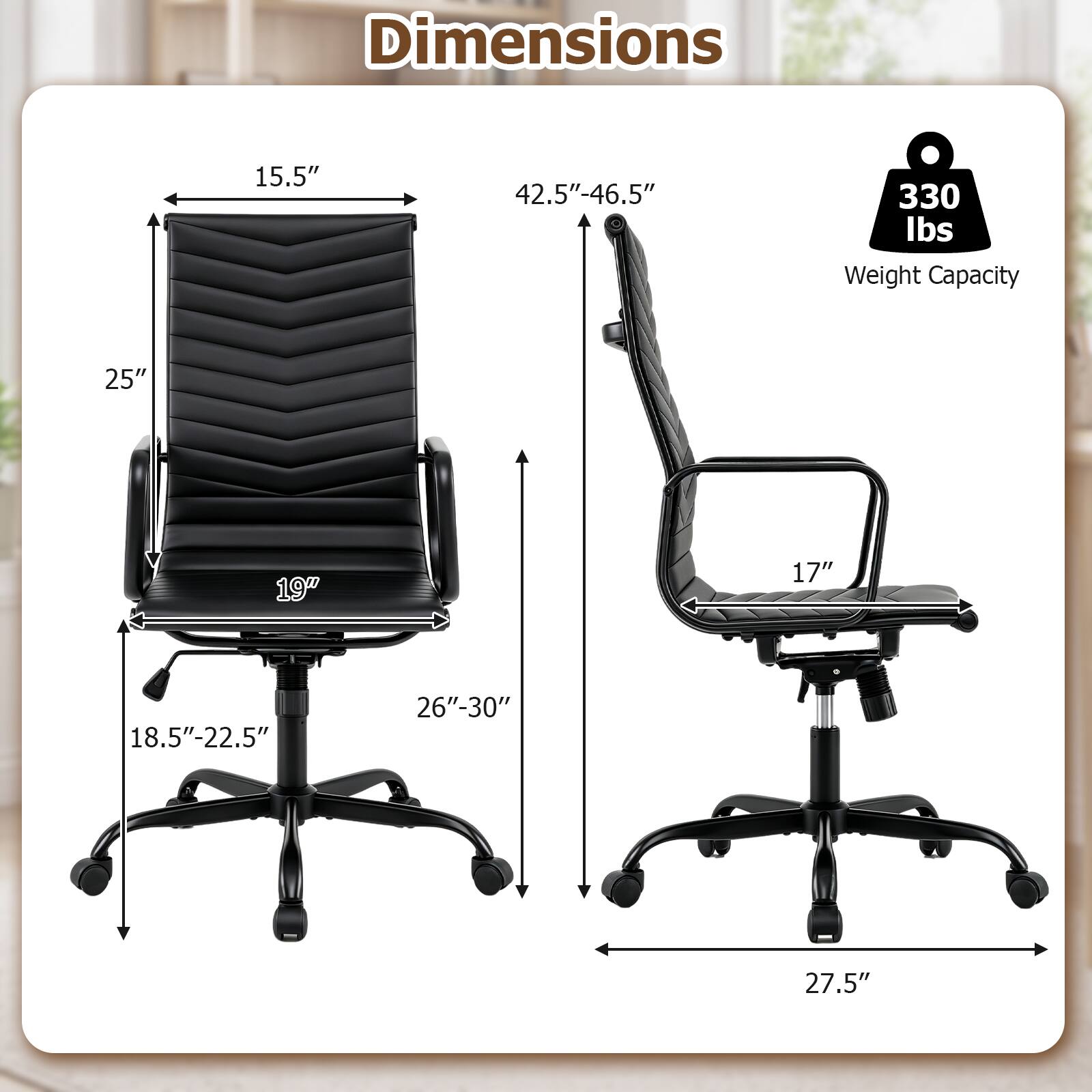 Dimensions  
15.5"  
42.5"-46.5"  
330 lbs Weight Capacity  
25"  
19"  
17"  
18.5"-22.5"  
26"-30"  
27.5"