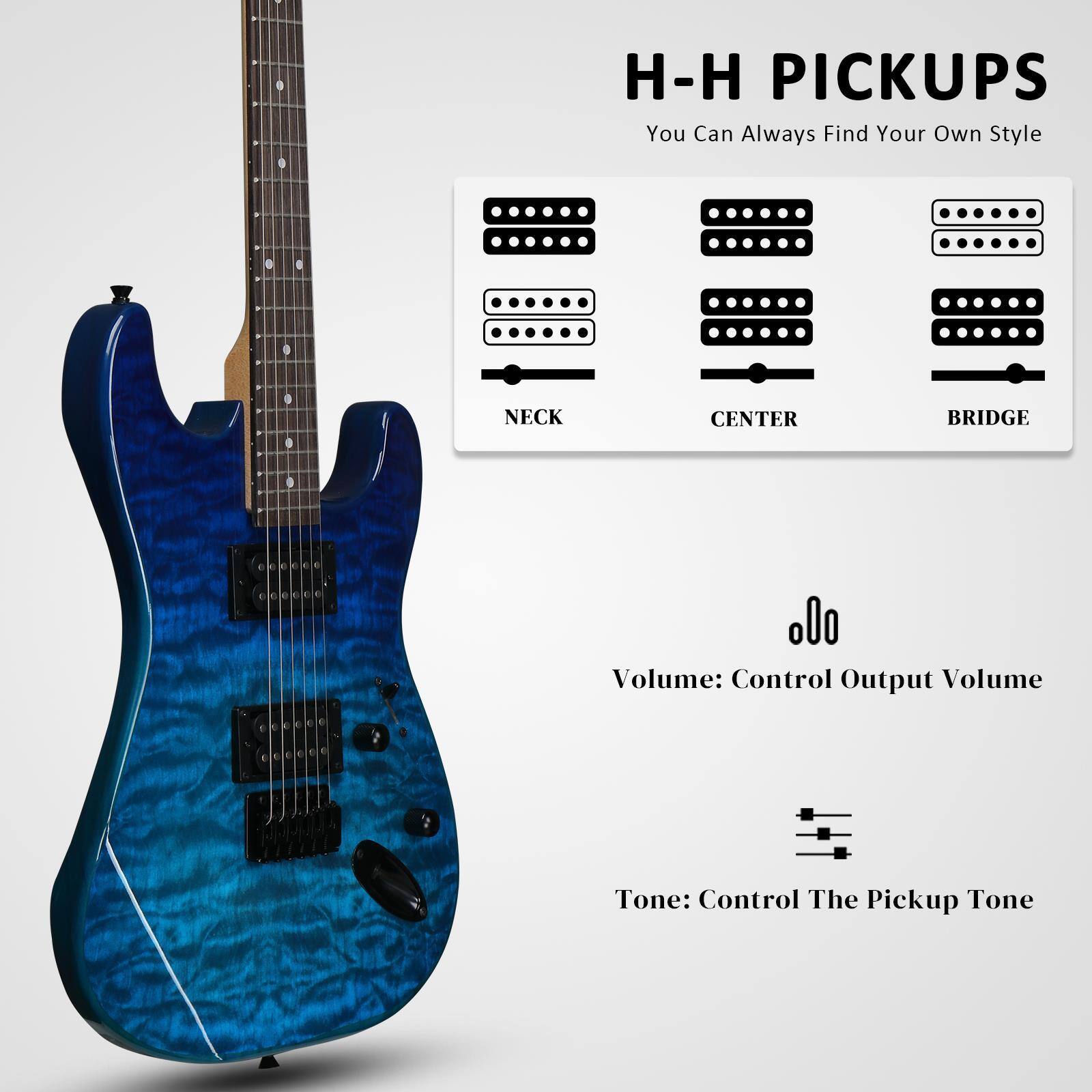 H-H PICKUPS  
You Can Always Find Your Own Style  

NECK  
CENTER  
BRIDGE  

Volume: Control Output Volume  

Tone: Control The Pickup Tone
