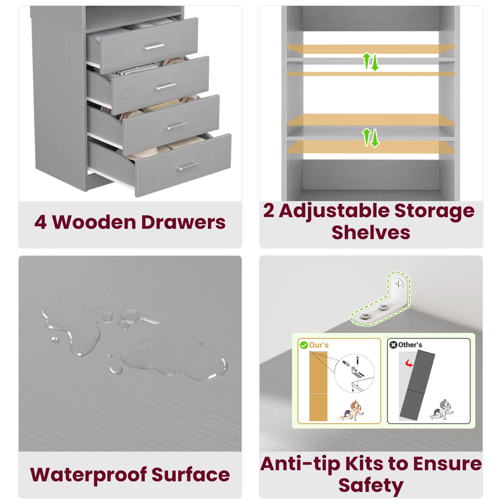 4 Wooden Drawers

2 Adjustable Storage Shelves

Waterproof Surface

Anti-tip Kits to Ensure Safety