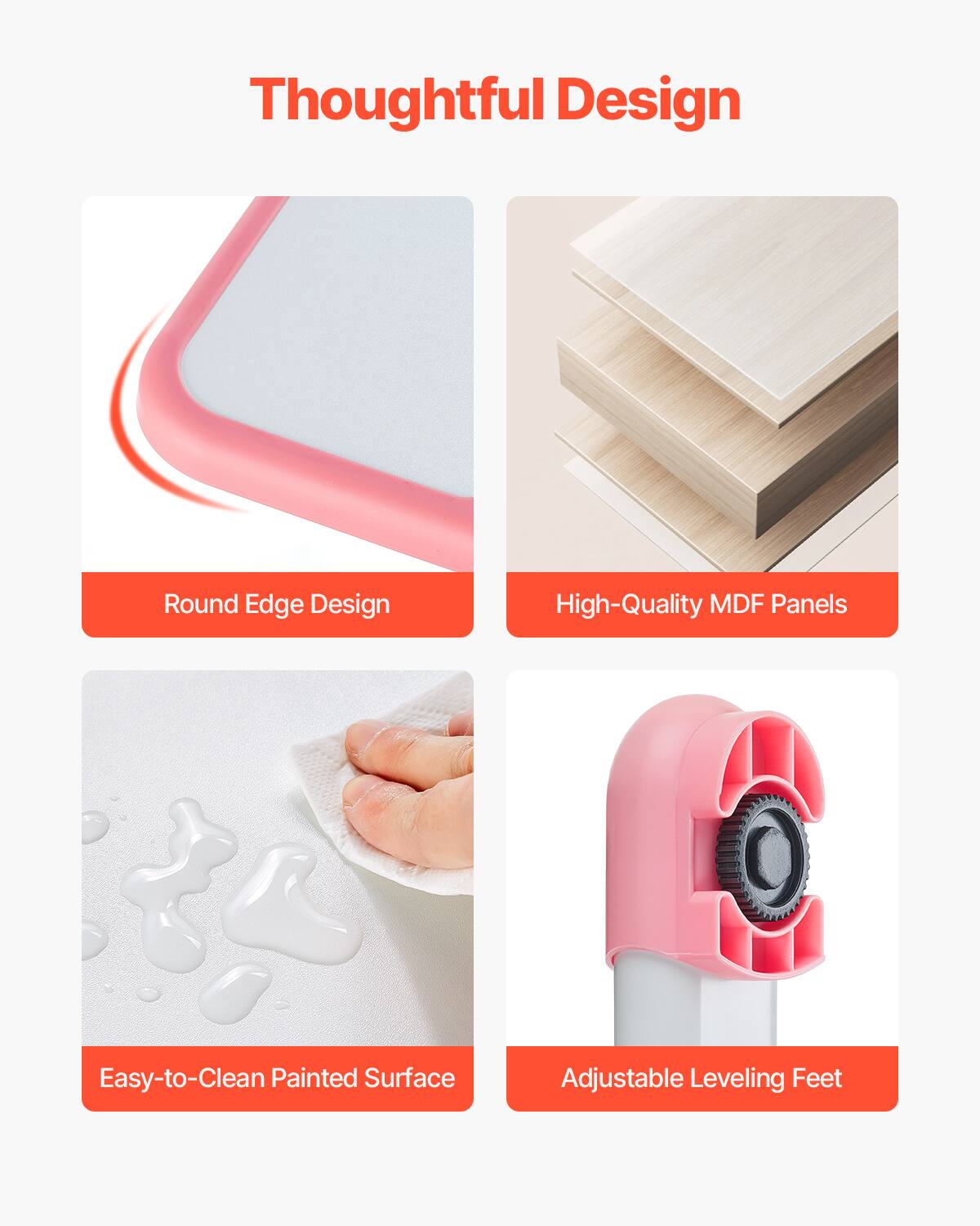 Thoughtful Design

- Round Edge Design
- High-Quality MDF Panels
- Easy-to-Clean Painted Surface
- Adjustable Leveling Feet