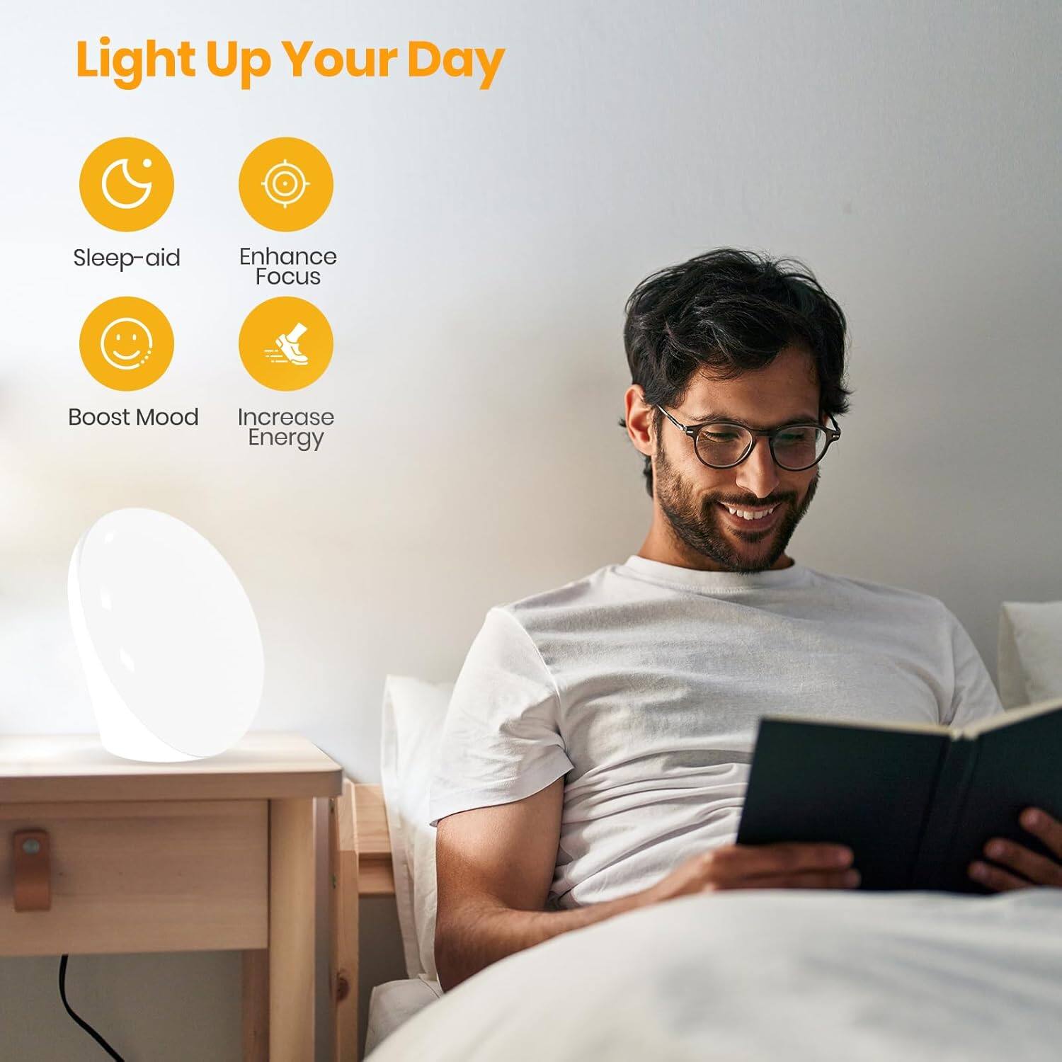 Light Up Your Day

- Sleep-aid
- Enhance Focus
- Boost Mood
- Increase Energy