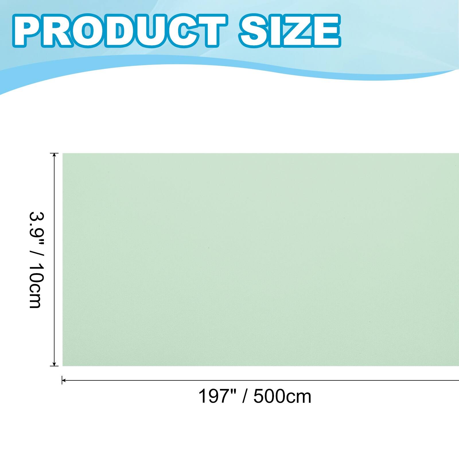 PRODUCT SIZE  
3.9" / 10cm  
197" / 500cm