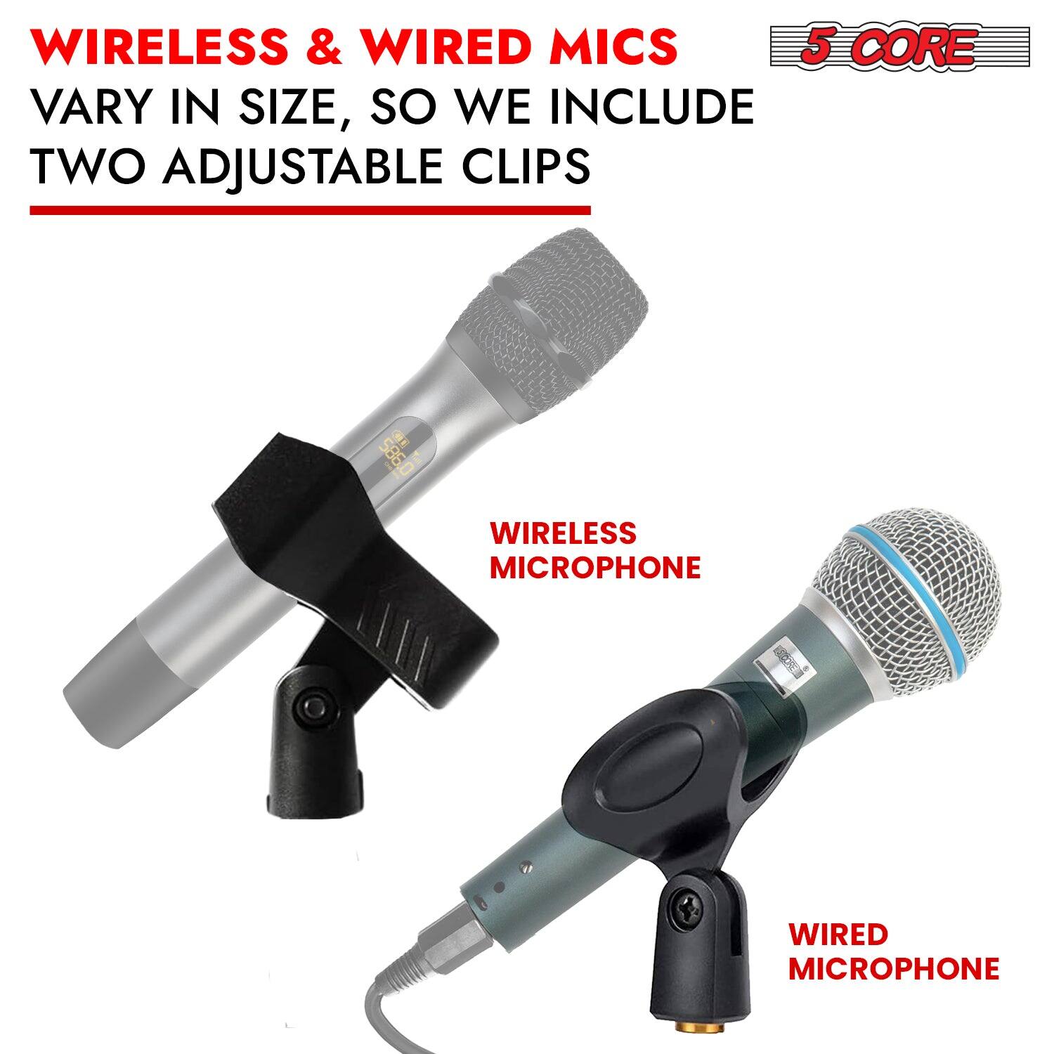 WIRELESS & WIRED MICS 5 CORE VARY IN SIZE, SO WE INCLUDE TWO ADJUSTABLE CLIPS

WIRELESS MICROPHONE
WIRED MICROPHONE