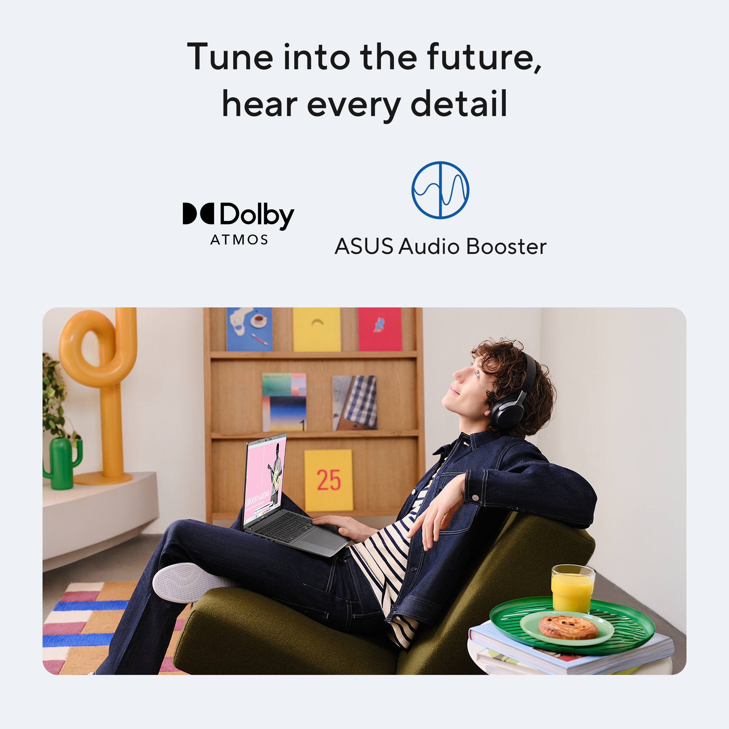 Tune into the future, hear every detail  
Dolby ATMOS  
ASUS Audio Booster