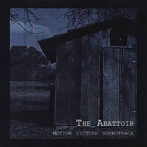 The Abattoir  
Motion Picture Soundtrack