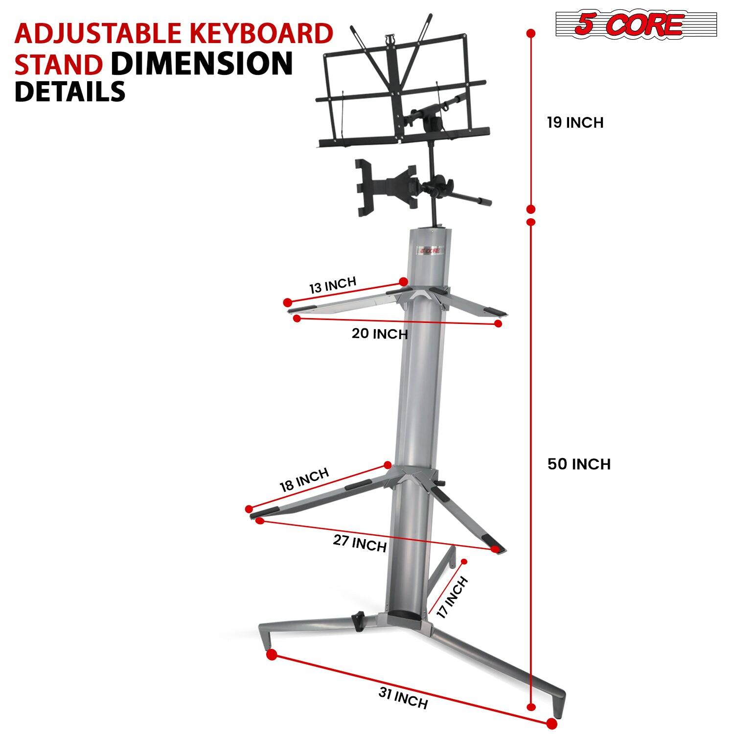 ADJUSTABLE KEYBOARD STAND DIMENSION DETAILS

5 CORE

19 INCH

13 INCH

20 INCH

50 INCH

18 INCH

27 INCH

17 INCH

31 INCH