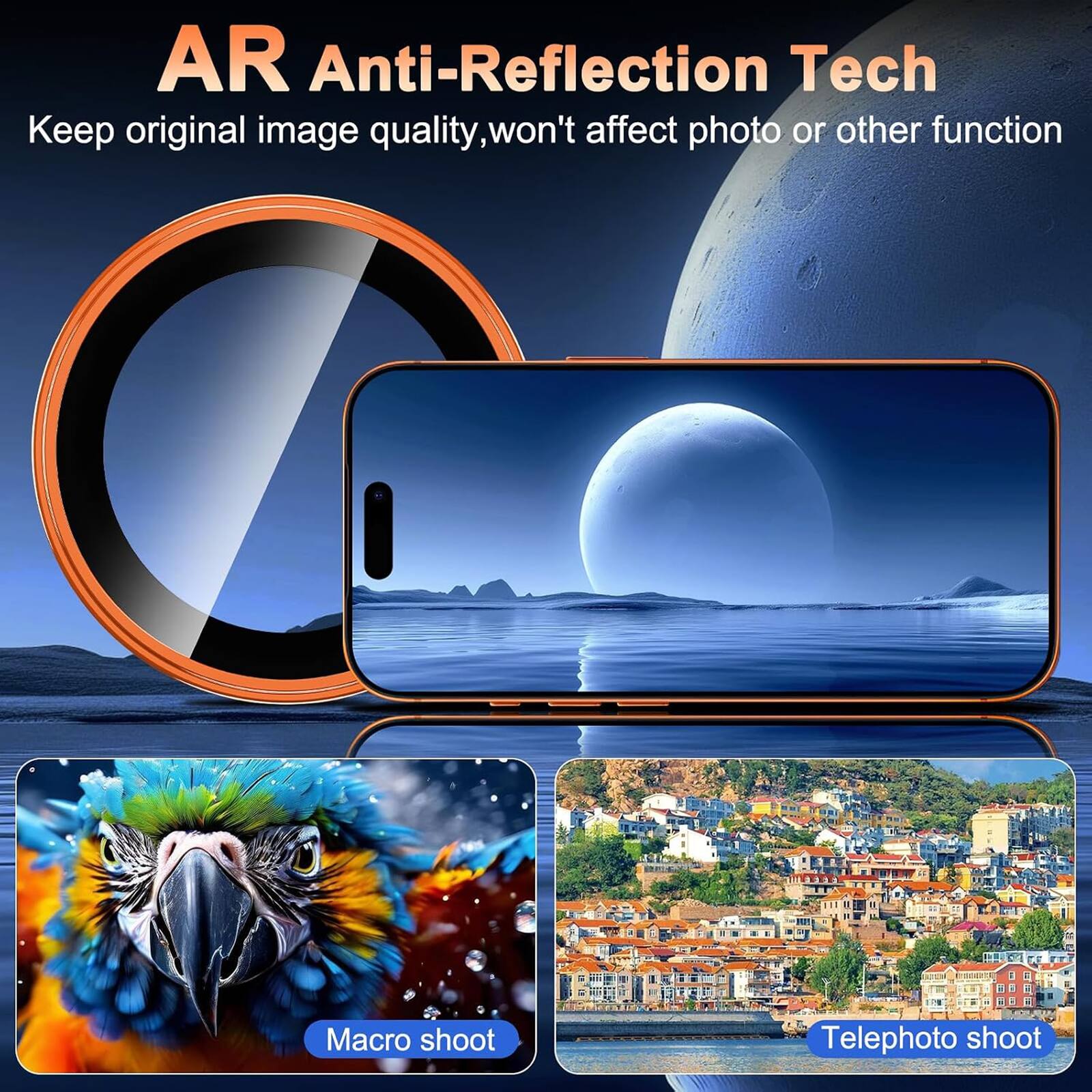 AR Anti-Reflection Tech  
Keep original image quality, won't affect photo or other function  
Macro shoot  
Telephoto shoot