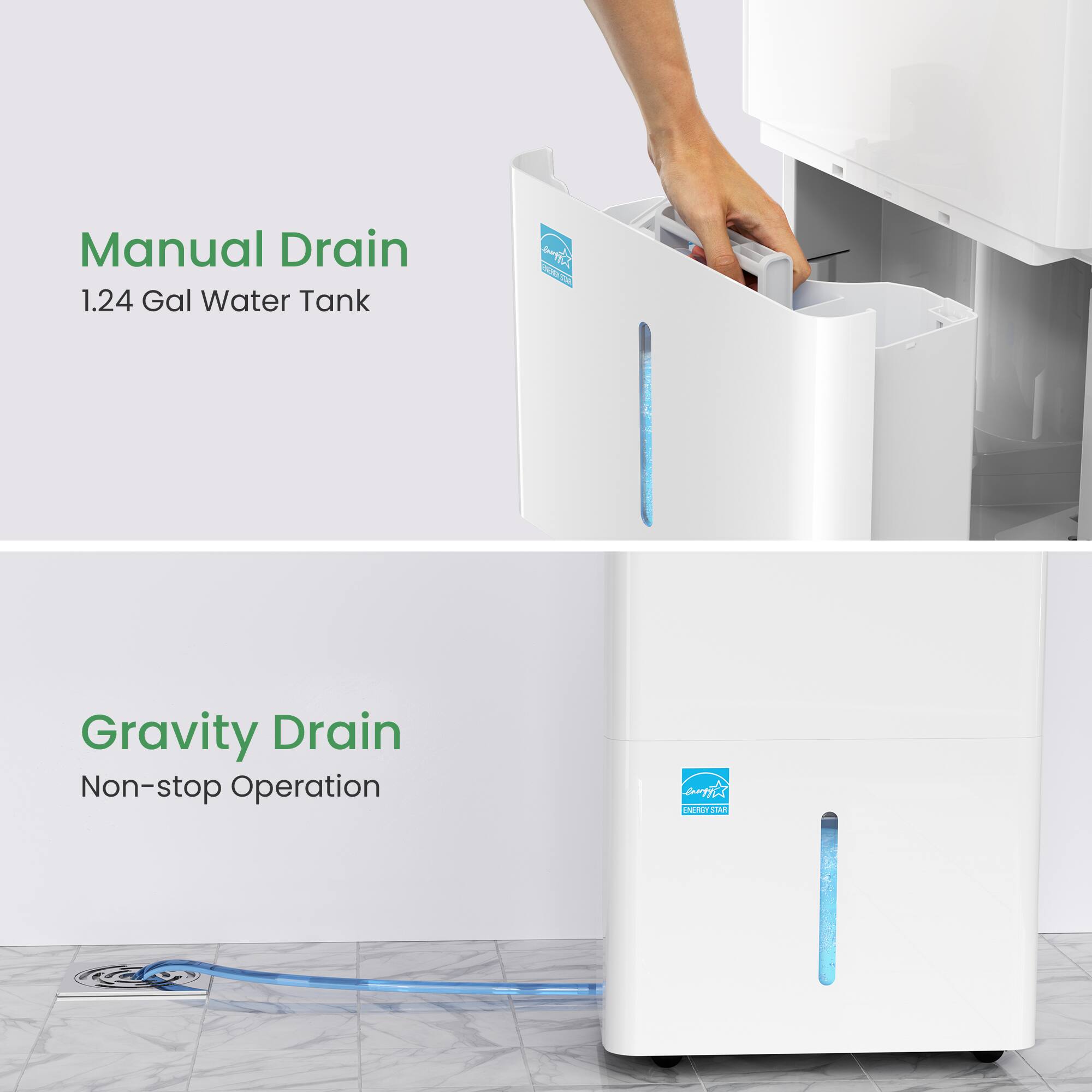 Manual Drain  
1.24 Gal Water Tank

Gravity Drain  
Non-stop Operation

ENERGY STAR