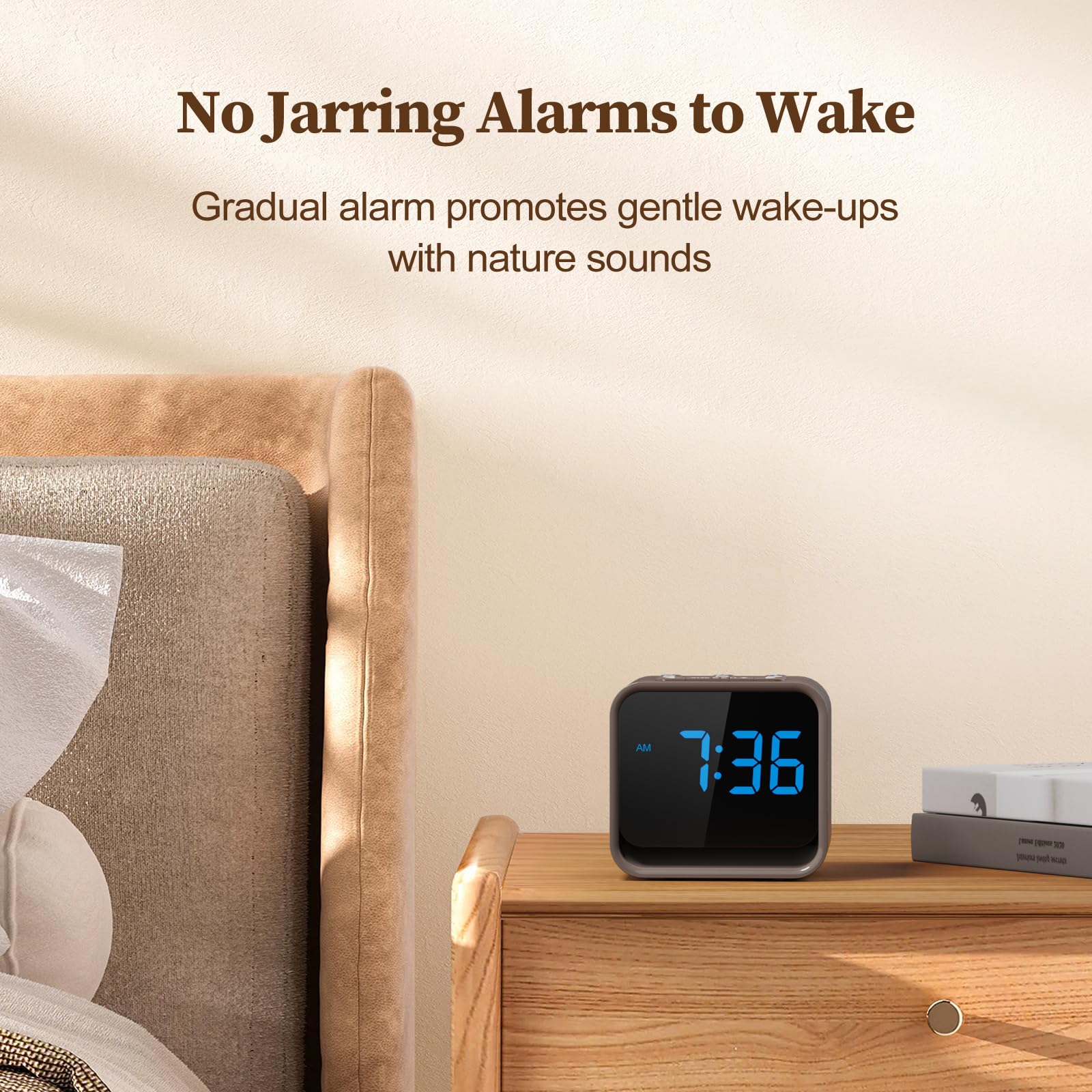 No Jarring Alarms to Wake  
Gradual alarm promotes gentle wake-ups with nature sounds