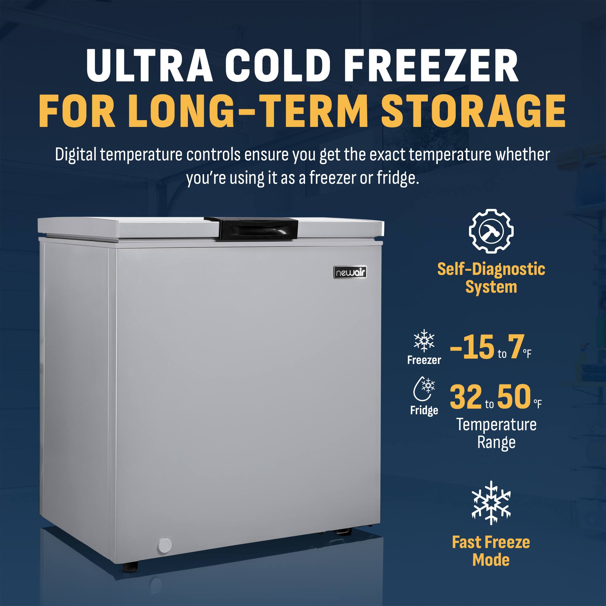 **ULTRA COLD FREEZER FOR LONG-TERM STORAGE**

Digital temperature controls ensure you get the exact temperature whether you're using it as a freezer or fridge.

- **Self-Diagnostic System**
- **Freezer:** -15 to 7°F
- **Fridge:** 32 to 50°F
- **Temperature Range**
- **Fast Freeze Mode**