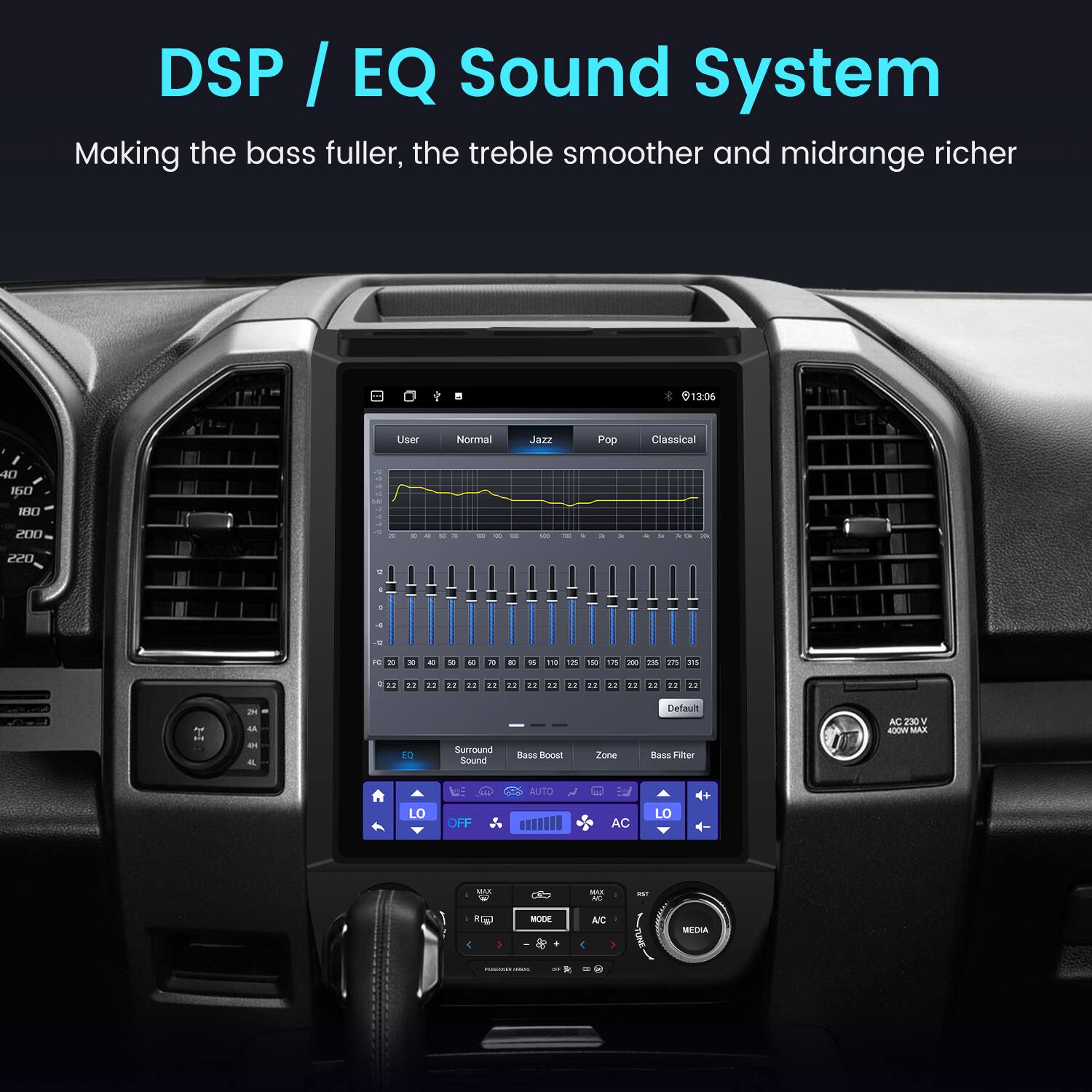 DSP / EQ Sound System  
Making the bass fuller, the treble smoother and midrange richer  

813:06 40 1 N 200 eeu | V User - Normal SSAL Pop Classical  
- - - - - - - - - - - - - - - - - - - - - - - - - - - - - - - - - - - - - - - - - - - - - - - - - - - - - - - - - - - - - - - - - - - - - - - - - - - - - - - - - - - - - - - - - - - - - - - - - - - - - - - - - - - - - - - - - - - - - - - - - - - - - - - - - - - - - - - - - - - - - - - - - - - - - - - - - - - - - - - - - - - - - - - - - - - - - - - - - - - - - - - - - - - - - - - - - - - - - - - - - - - - - - - -
