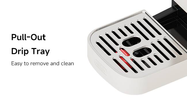 Pull-Out Drip Tray  
Easy to remove and clean