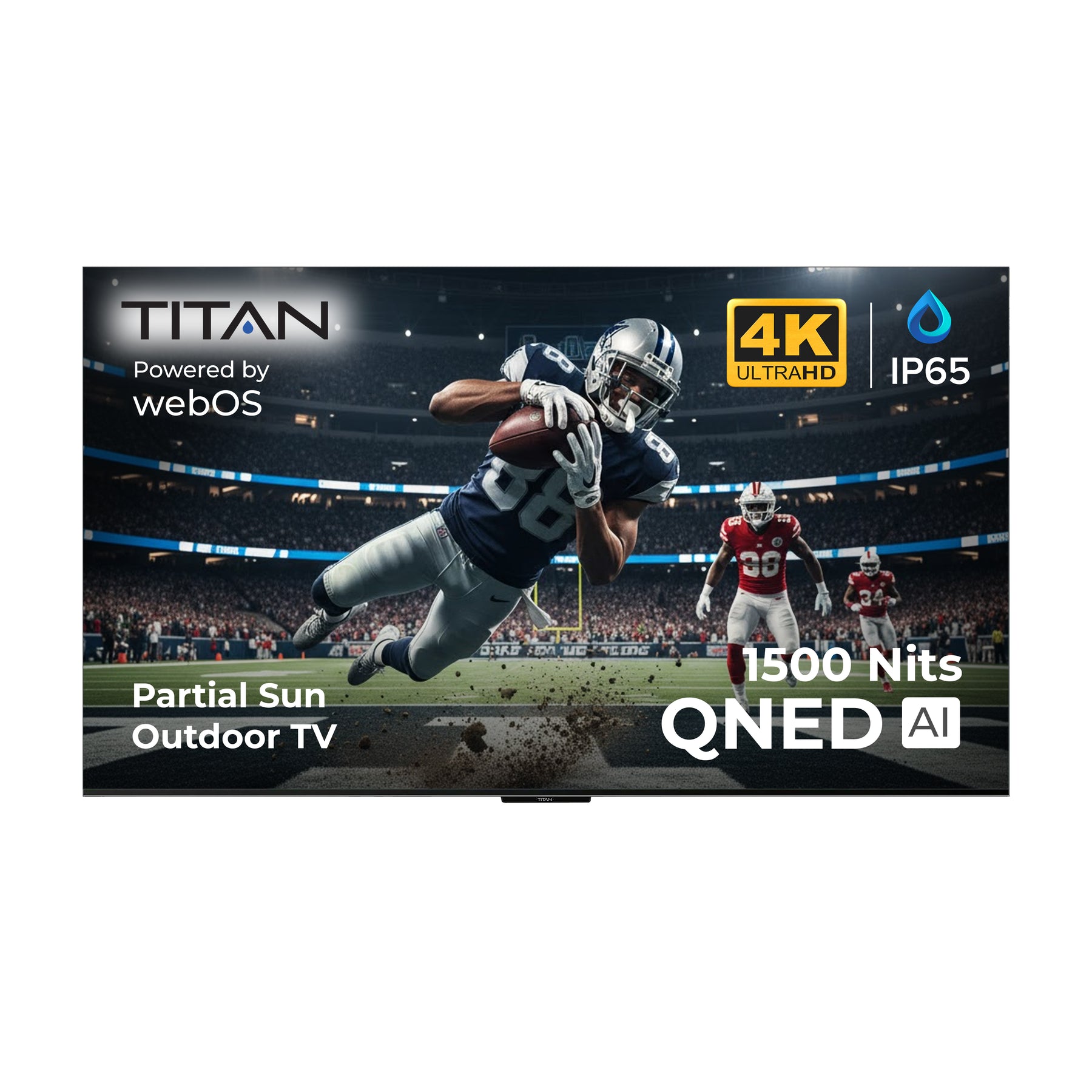 TITAN  
Powered by webOS  

4K ULTRAHD  
IP65  

Partial Sun Outdoor TV  

1500 Nits  

QNED AI