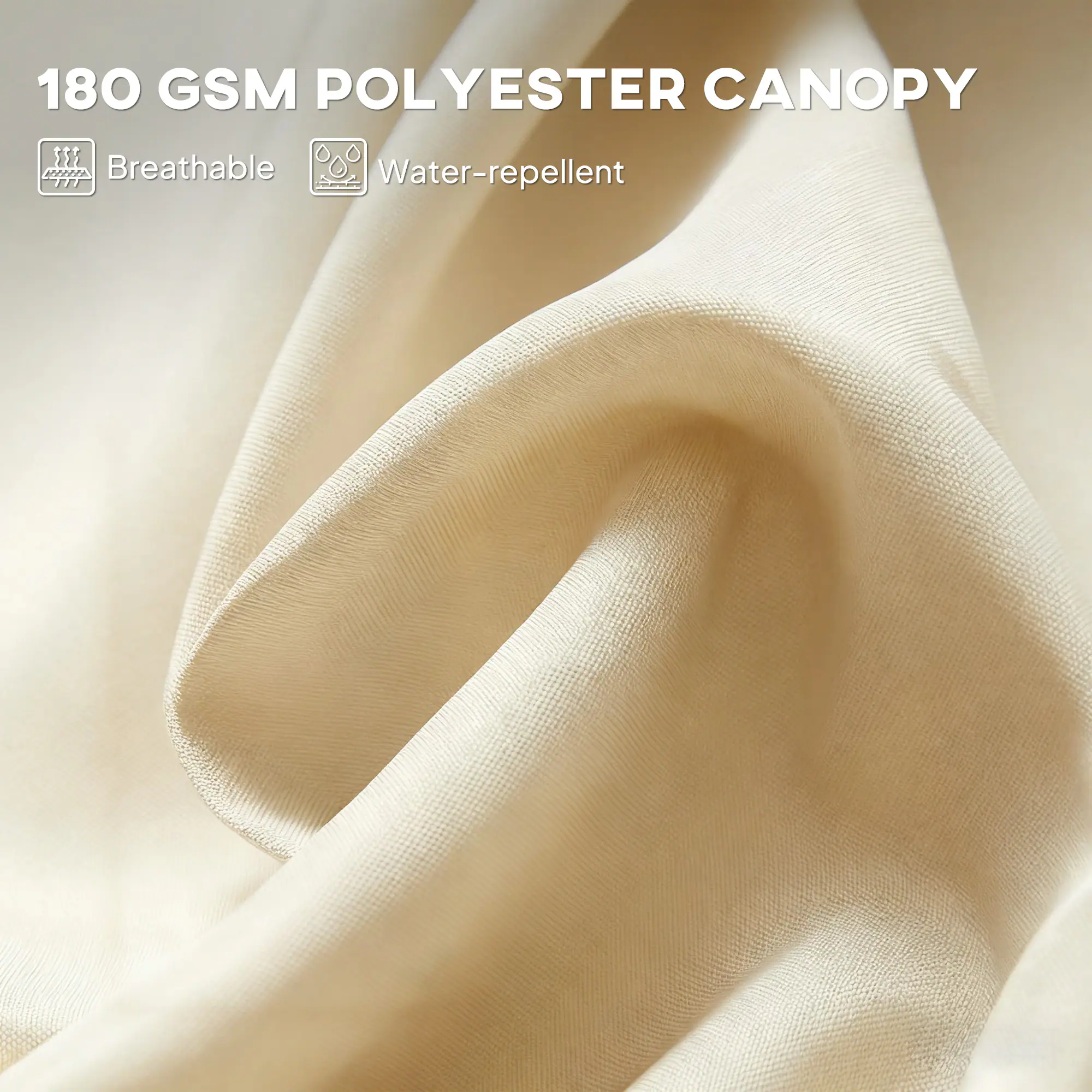 180 GSM POLYESTER CANOPY  
Breathable  
Water-repellent