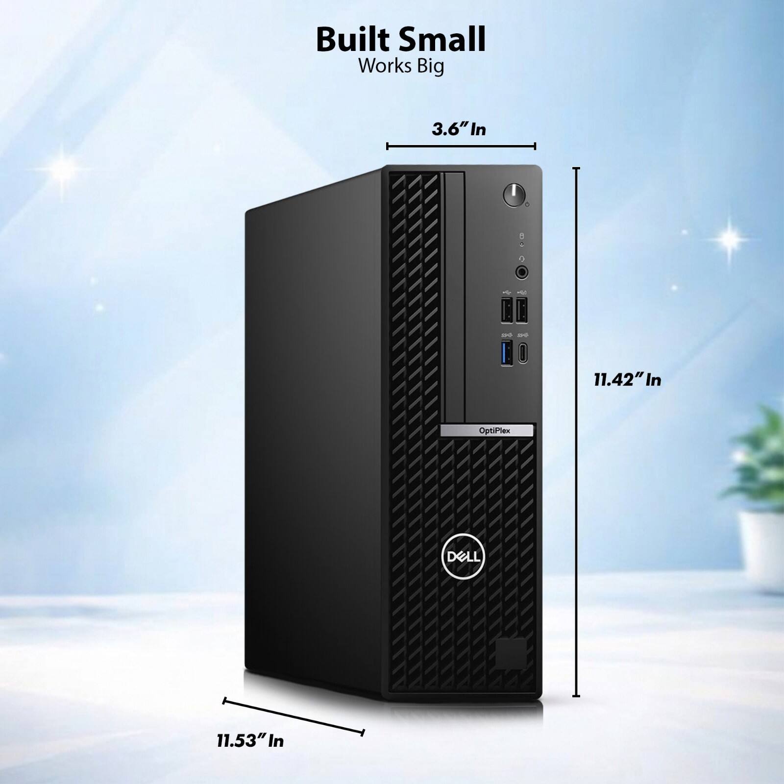 Built Small Works Big

3.6" In

11.42" In

OptiPlex

DELL

11.53" In