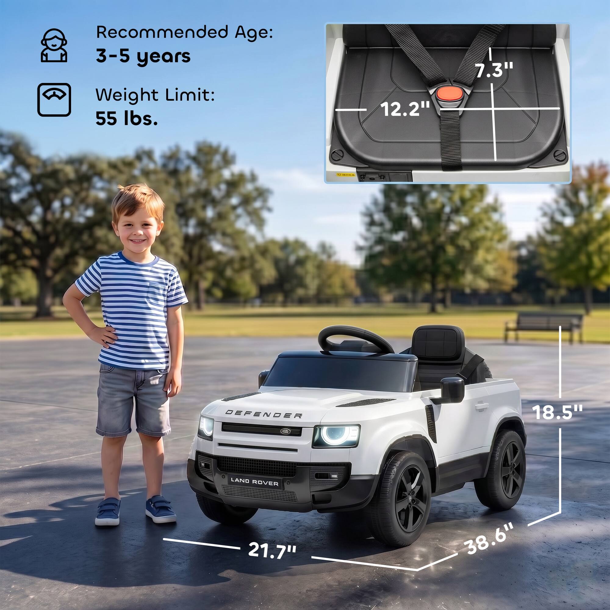 Recommended Age: 3-5 years  
Weight Limit: 55 lbs.  

12.2"  
7.3"  
DEFENDER 18.5"  
LAND ROVER 21.7"  
38.6"