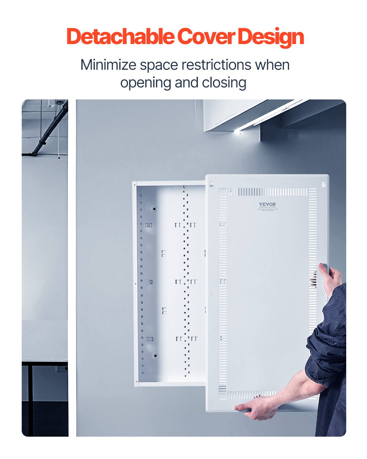 Detachable Cover Design  
Minimize space restrictions when opening and closing