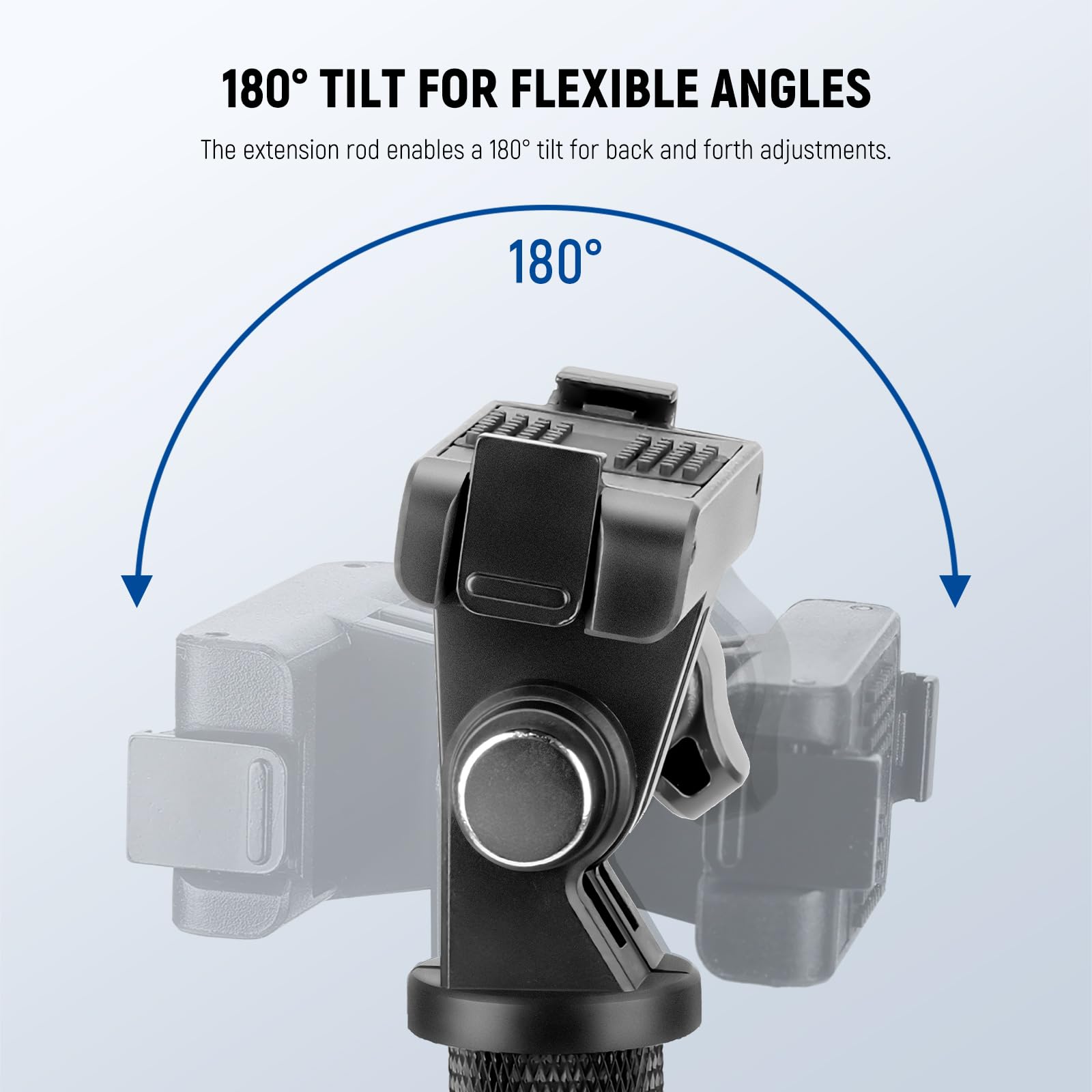 180° TILT FOR FLEXIBLE ANGLES

The extension rod enables a 180° tilt for back and forth adjustments.