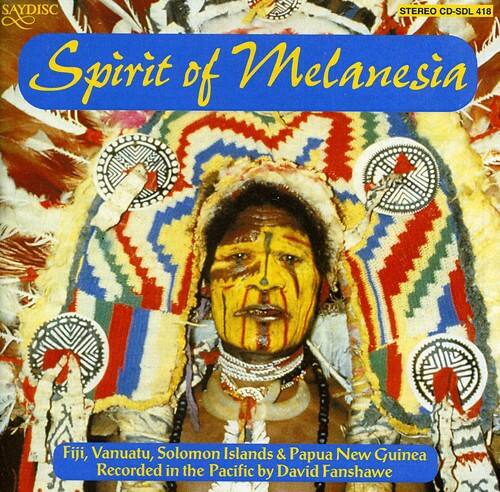 SAYDISC  
STEREO CD-SDL 418  
Spirit of Melanesia  
Fiji, Vanuatu, Solomon Islands & Papua New Guinea  
Recorded in the Pacific by David Fanshawe