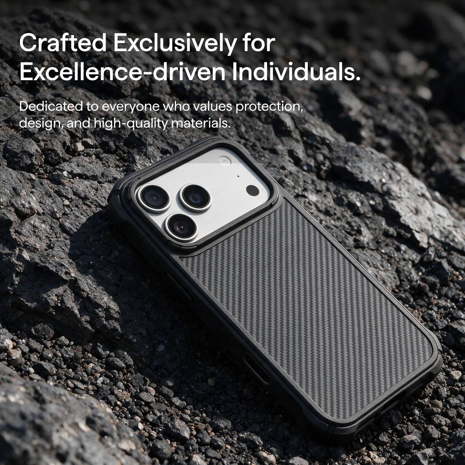 Crafted Exclusively for Excellence-driven Individuals.  
Dedicated to everyone who values protection, design, and high-quality materials.