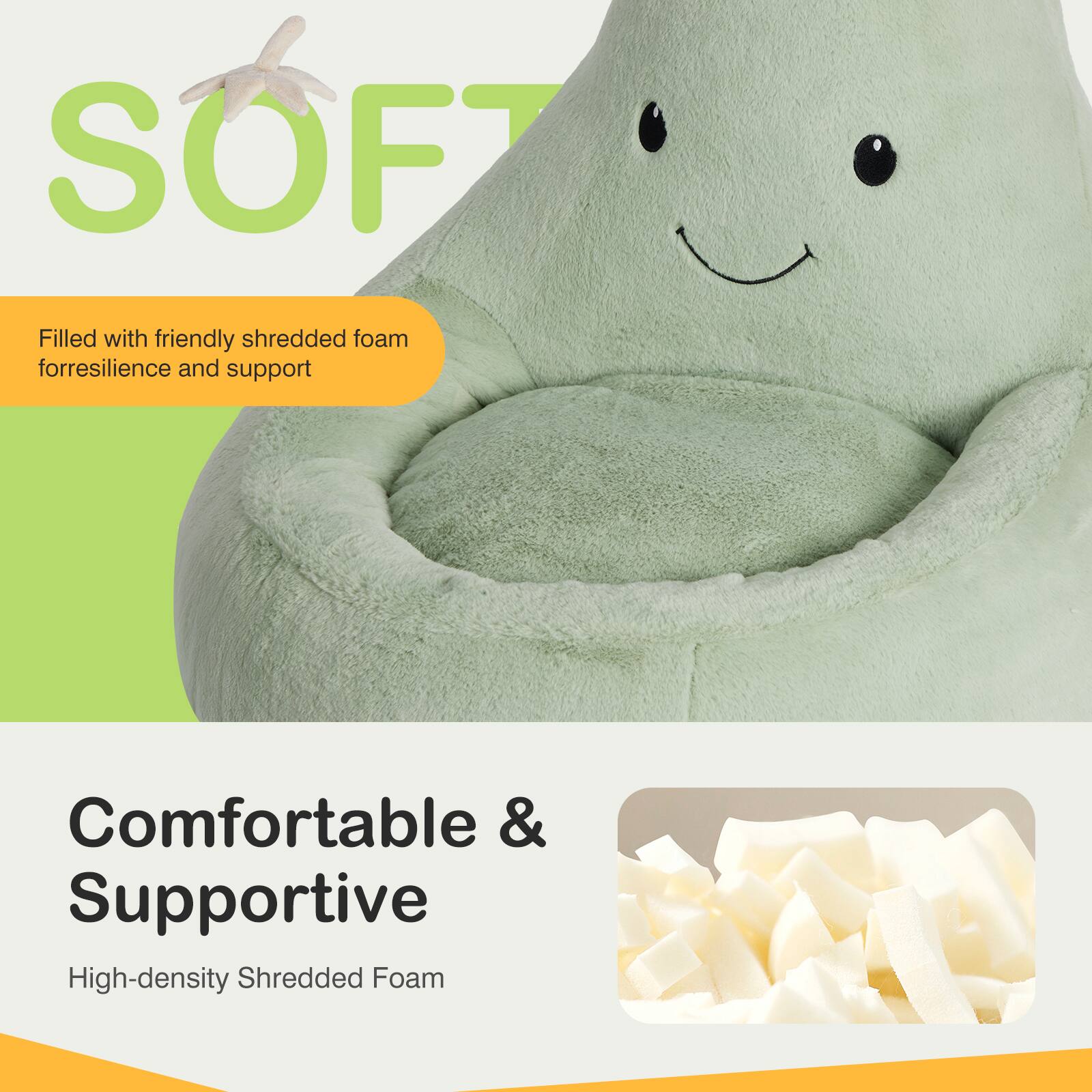 SOFT  
Filled with friendly shredded foam for resilience and support  

Comfortable & Supportive  
High-density Shredded Foam