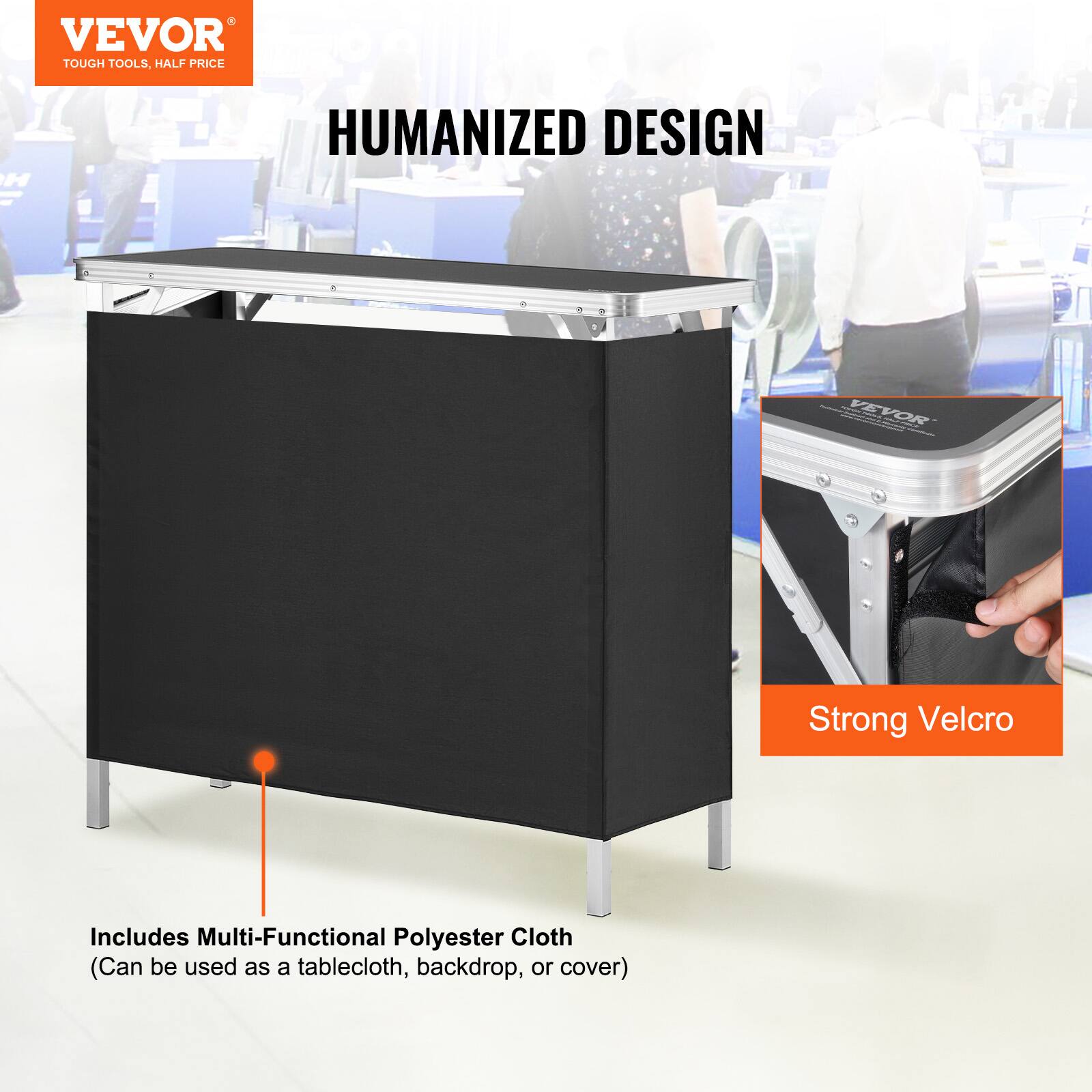 VEVOR  
TOUGH TOOLS, HALF PRICE  

HUMANIZED DESIGN  

Includes Multi-Functional Polyester Cloth  
(Can be used as a tablecloth, backdrop, or cover)  

Strong Velcro