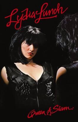 Lydia Lunch - Queen Of Siam - CASSETTES