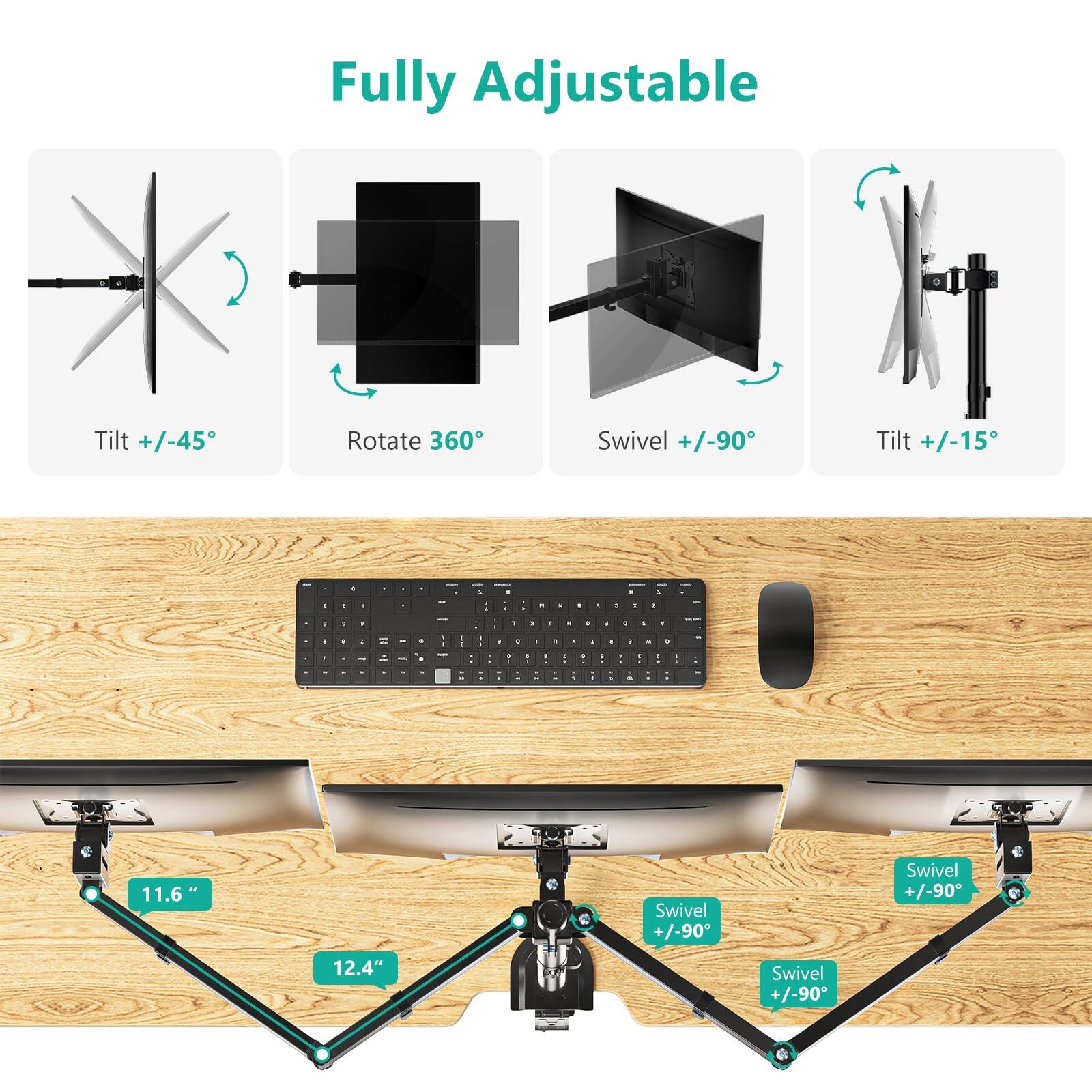 Fully Adjustable

- Tilt +/-45°
- Rotate 360°
- Swivel +/-90°
- Tilt +/-15°

11.6" Swivel +/-90°
12.4" Swivel +/-90°