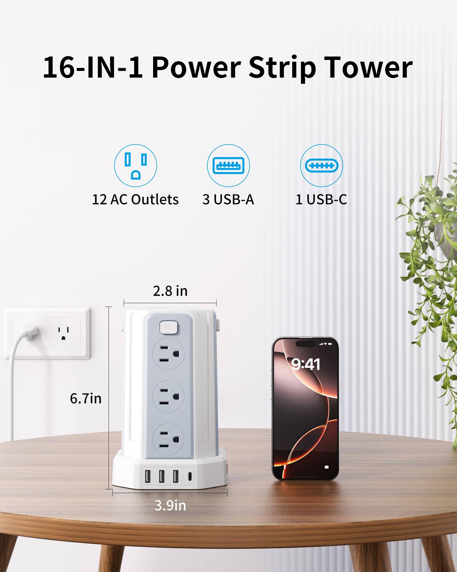 16-IN-1 Power Strip Tower  
12 AC Outlets  
3 USB-A  
1 USB-C  
2.8 in  
6.7 in  
3.9 in