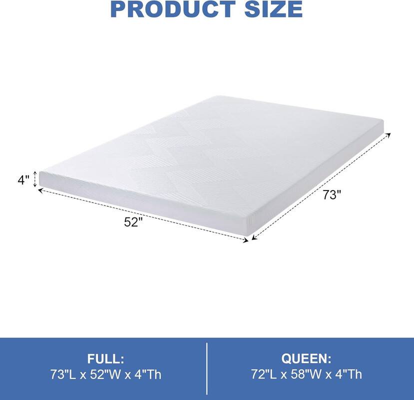 PRODUCT SIZE

FULL:  
73"L x 52"W x 4"Th

QUEEN:  
72"L x 58"W x 4"Th
