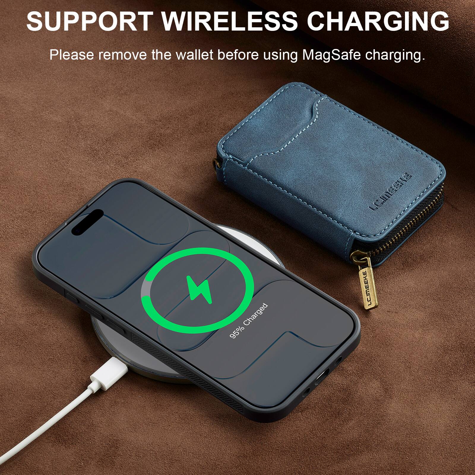 SUPPORT WIRELESS CHARGING  
Please remove the wallet before using MagSafe charging.  

95% Charged