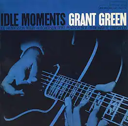 Grant Green - Idle Moments (Blue Note Classic Vinyl Edition) - VINYL LP