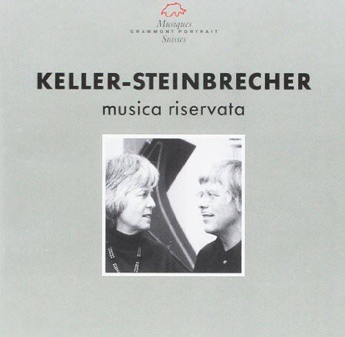 Musiques GRAMMONT PORTRAIT  
KELLER-STEINBRECHER  
musica riservata