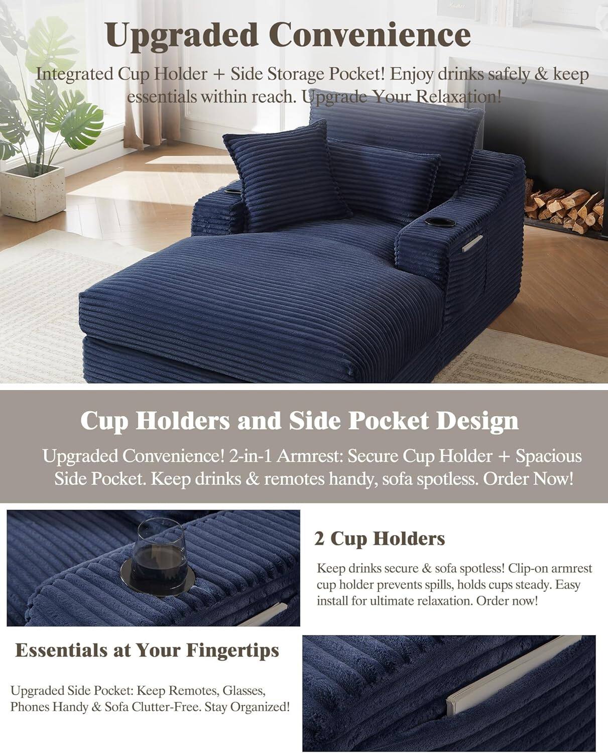 **Upgraded Convenience**  
Integrated Cup Holder + Side Storage Pocket! Enjoy drinks safely & keep essentials within reach. Upgrade Your Relaxation!

**Cup Holders and Side Pocket Design**  
Upgraded Convenience! 2-in-1 Armrest: Secure Cup Holder + Spacious Side Pocket. Keep drinks & remotes handy, sofa spotless. Order Now!

**2 Cup Holders**  
Keep drinks secure & sofa spotless! Clip-on armrest cup holder prevents spills, holds cups steady. Easy install for ultimate relaxation. Order now!

**Essentials at Your Fingertips**  
Upgraded Side Pocket: Keep Remotes, Glasses, Phones Handy & Sofa Clutter-Free. Stay Organized!