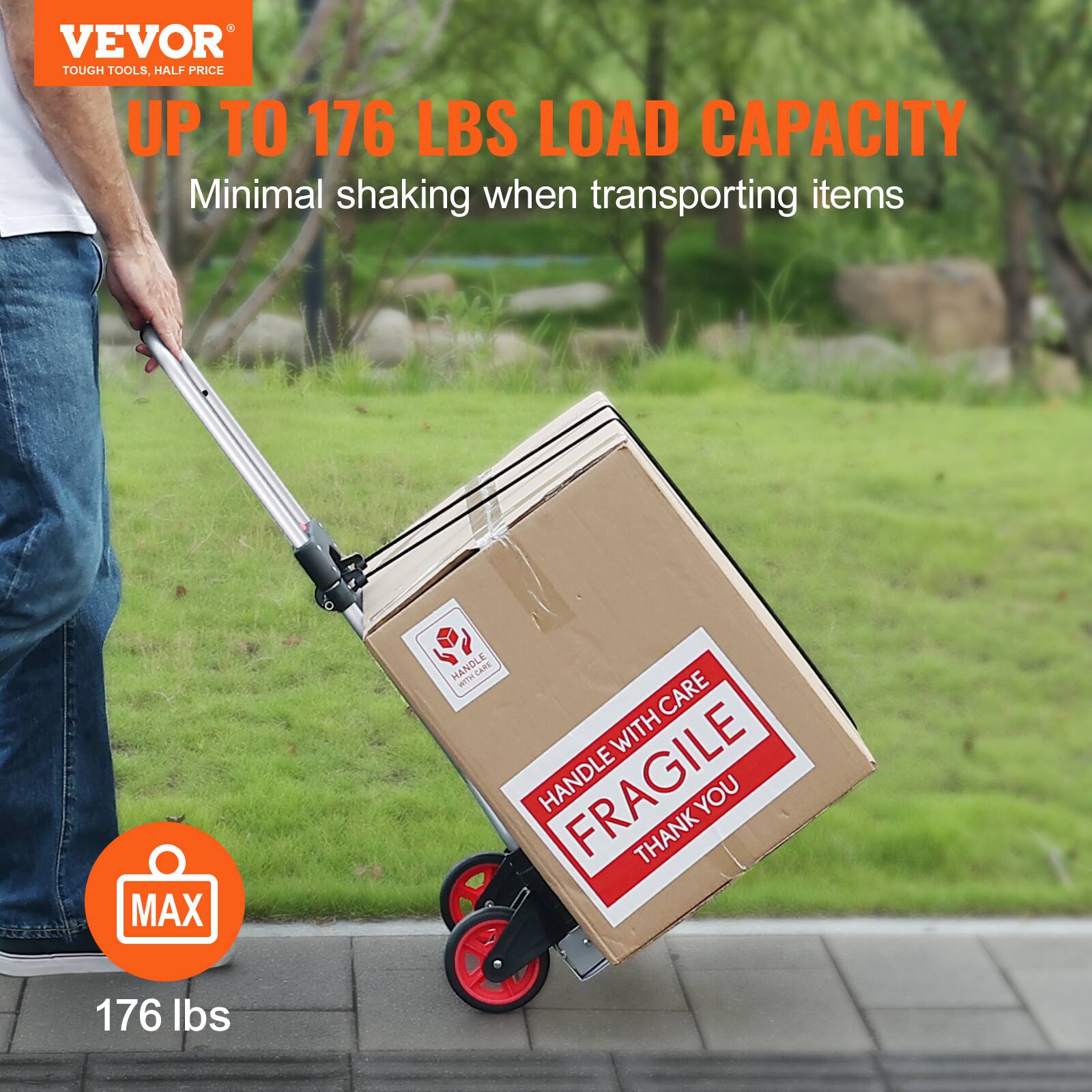 VEVOR  
TOUGH TOOLS, HALF PRICE  

UP TO 176 LBS LOAD CAPACITY  
Minimal shaking when transporting items  

HANDLE WITH CARE  
FRAGILE  
THANK YOU  

MAX  
176 lbs