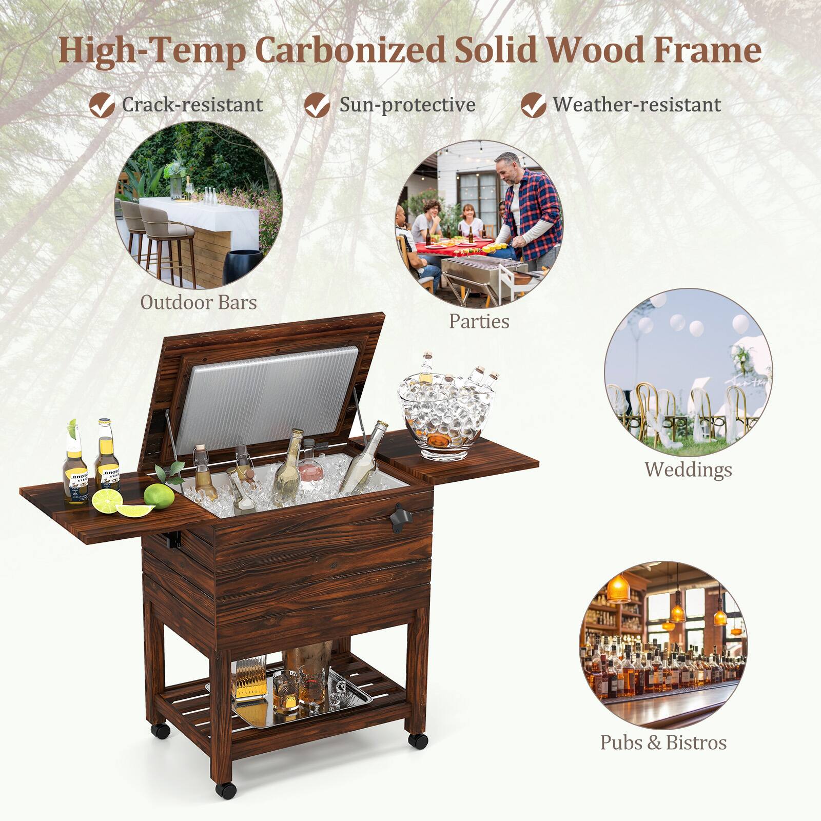High-Temp Carbonized Solid Wood Frame

- Crack-resistant
- Sun-protective
- Weather-resistant

Outdoor Bars  
Parties  
Weddings  
Pubs & Bistros