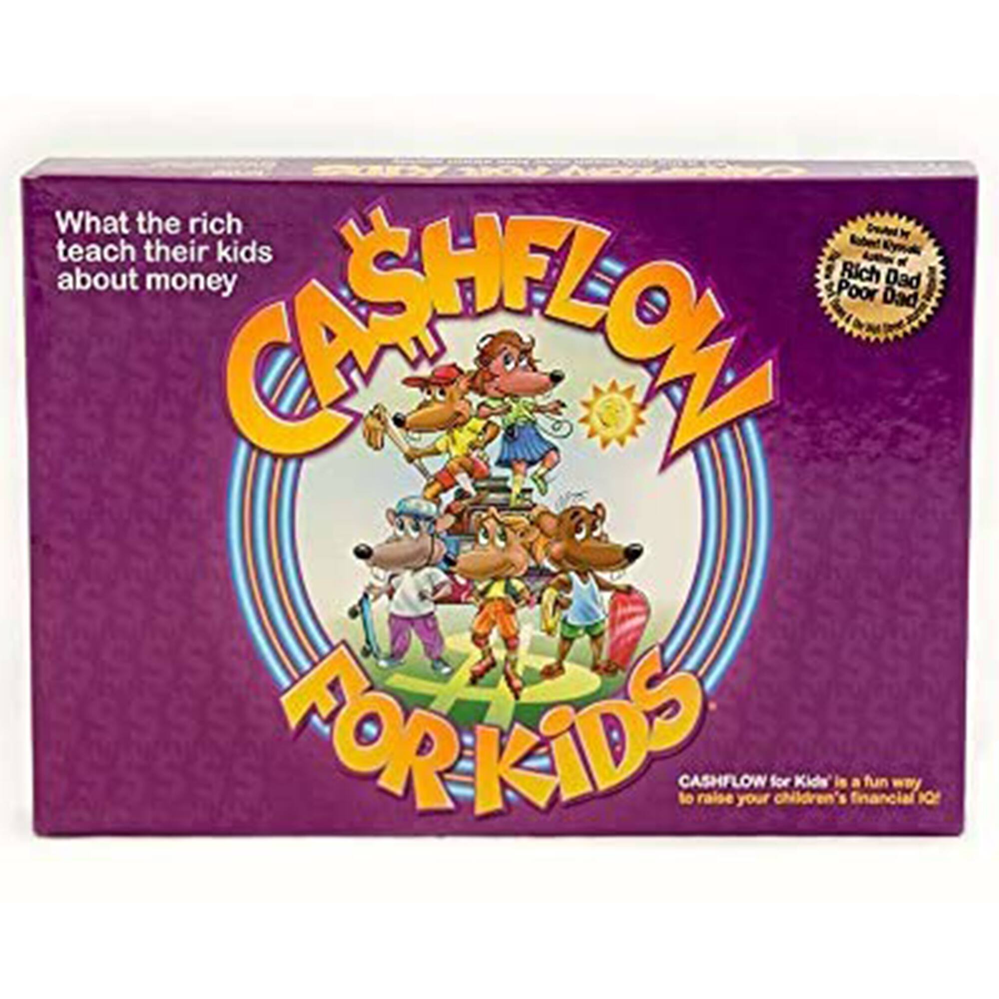 What the rich teach their kids about money  
Rich Dad Poor Dad  
CASHFLOW FOR KIDS  
CASHFLOW to raise your children's financial IQ
