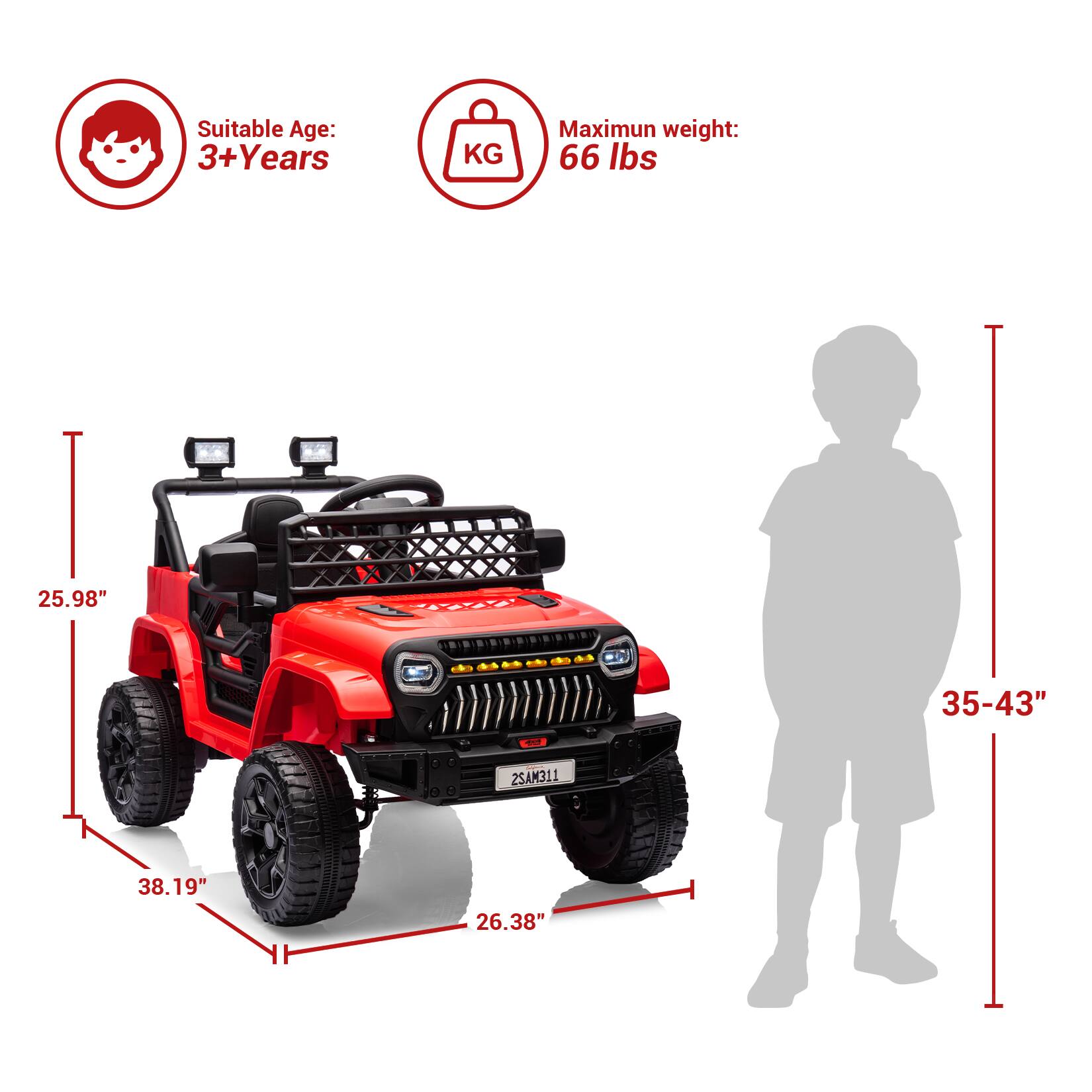 Suitable Age: 3+ Years  
Maximum weight: 66 lbs  

Dimensions:  
- Height: 25.98"  
- Width: 38.19"  
- Length: 26.38"  
- Child height range: 35-43"
