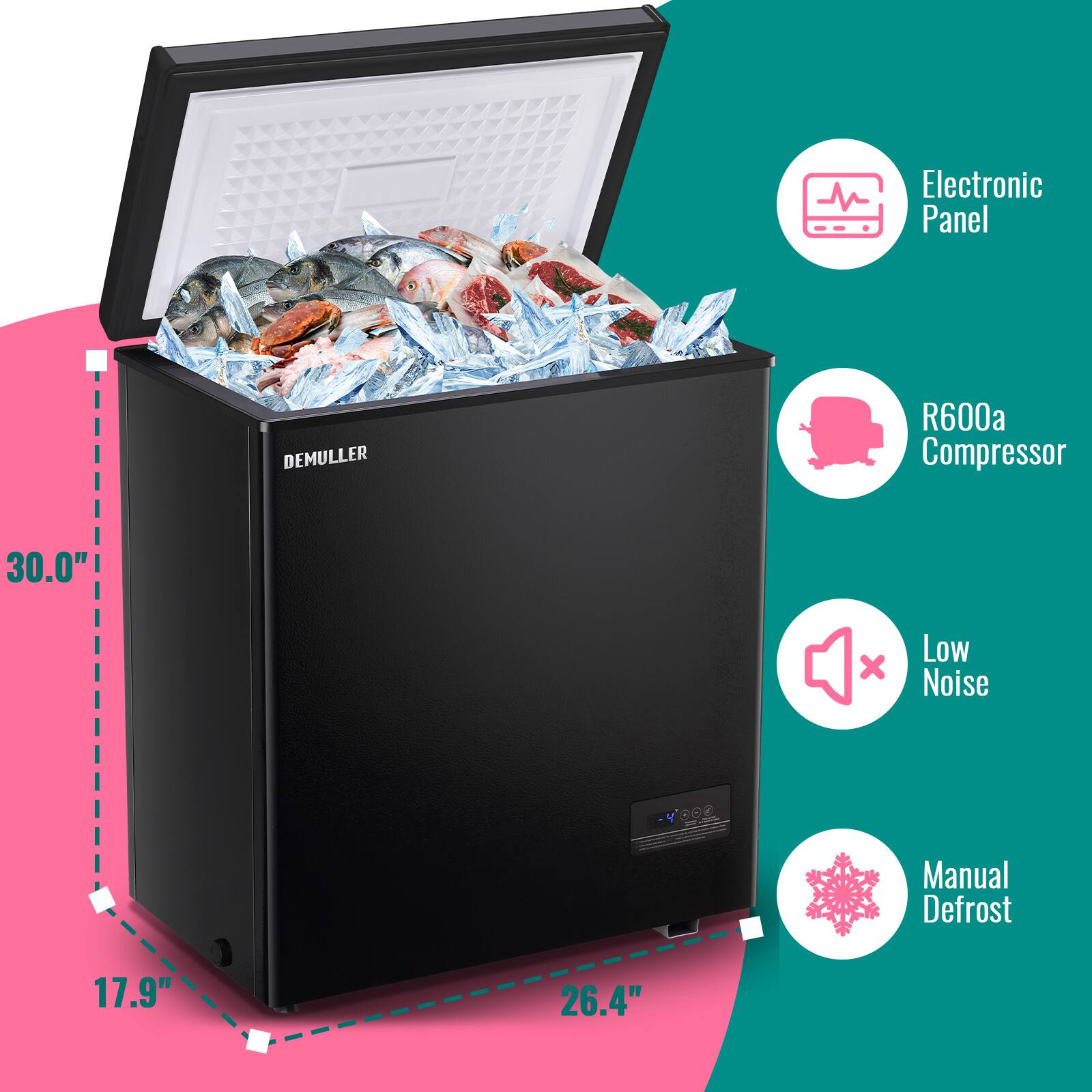 Electronic Panel  
DEMULLER R600a Compressor  
30.0" x 17.9" x 26.4"  
Low Noise  
Manual Defrost