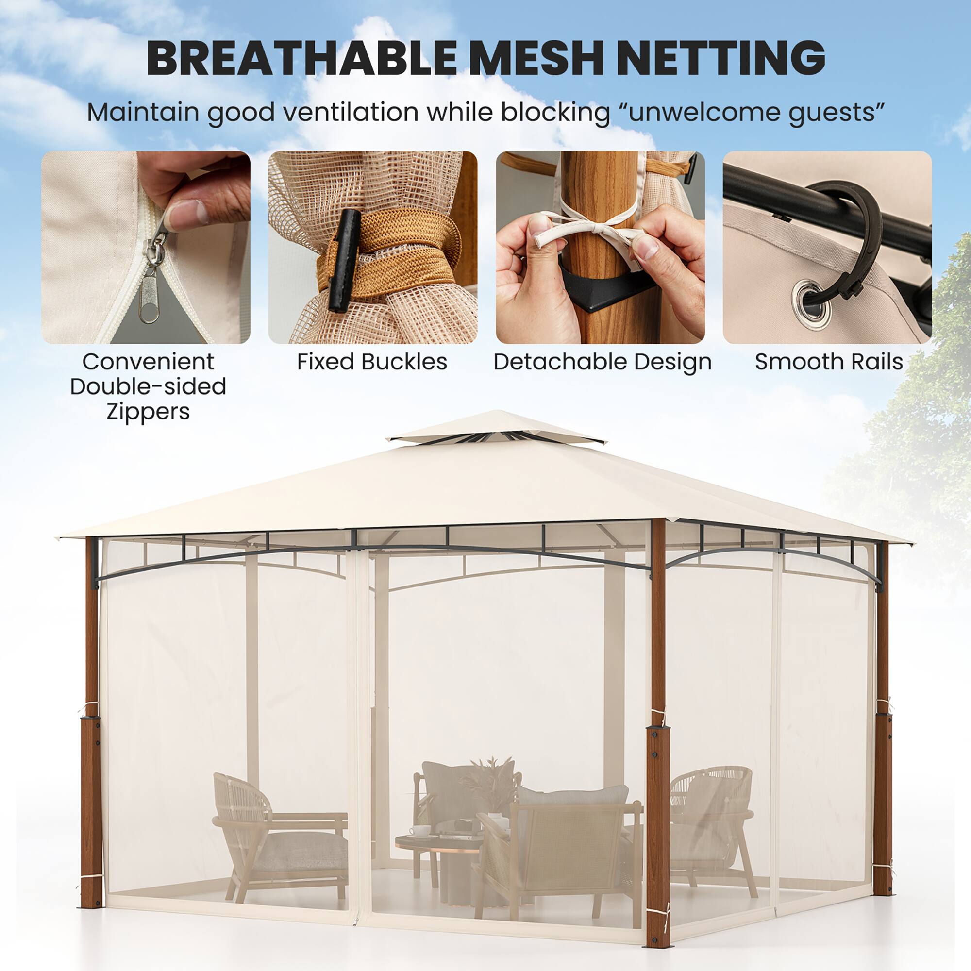 BREATHABLE MESH NETTING  
Maintain good ventilation while blocking "unwelcome guests"  

- Convenient Double-sided Zippers  
- Fixed Buckles  
- Detachable Design  
- Smooth Rails