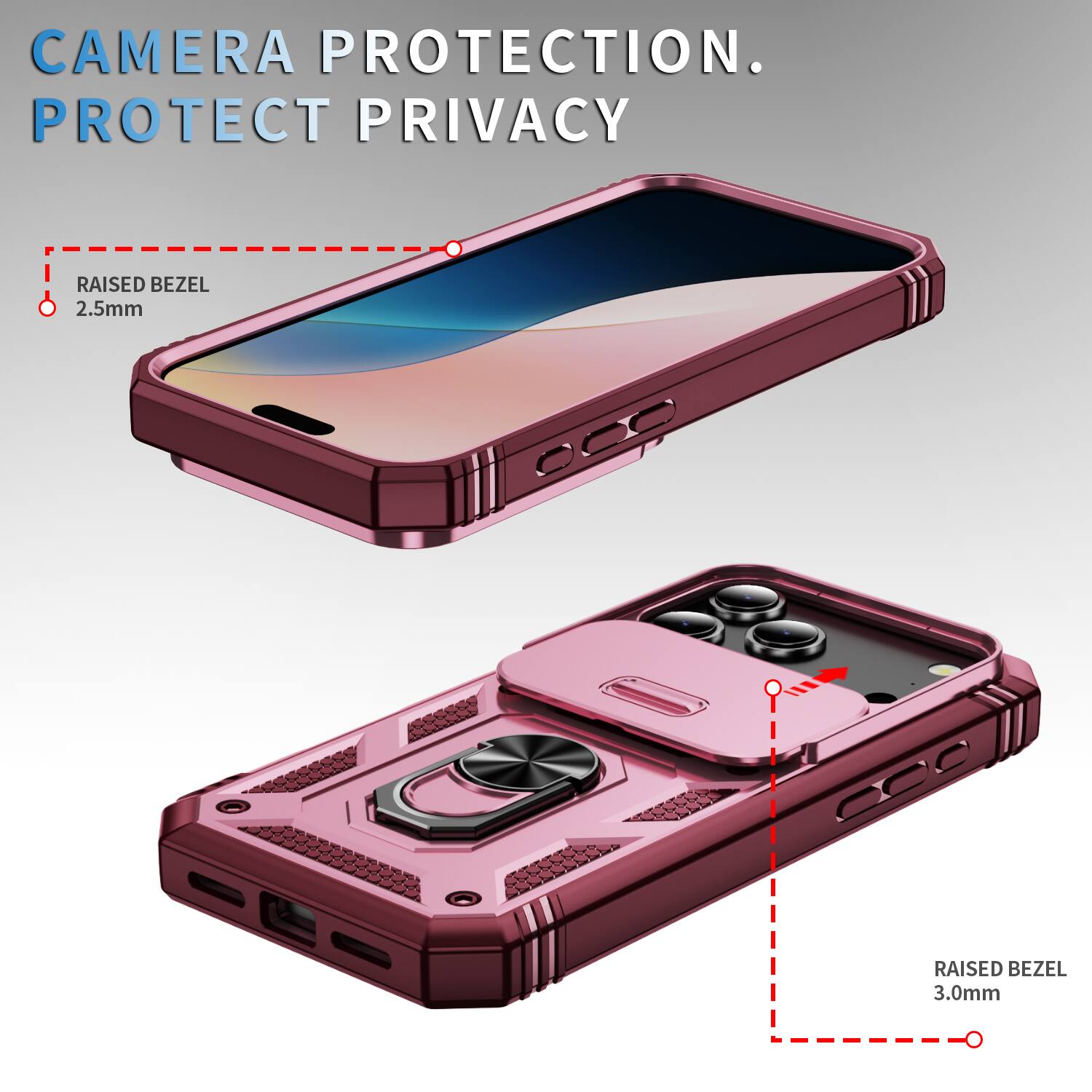 CAMERA PROTECTION. PROTECT PRIVACY

RAISED BEZEL 2.5mm

RAISED BEZEL 3.0mm